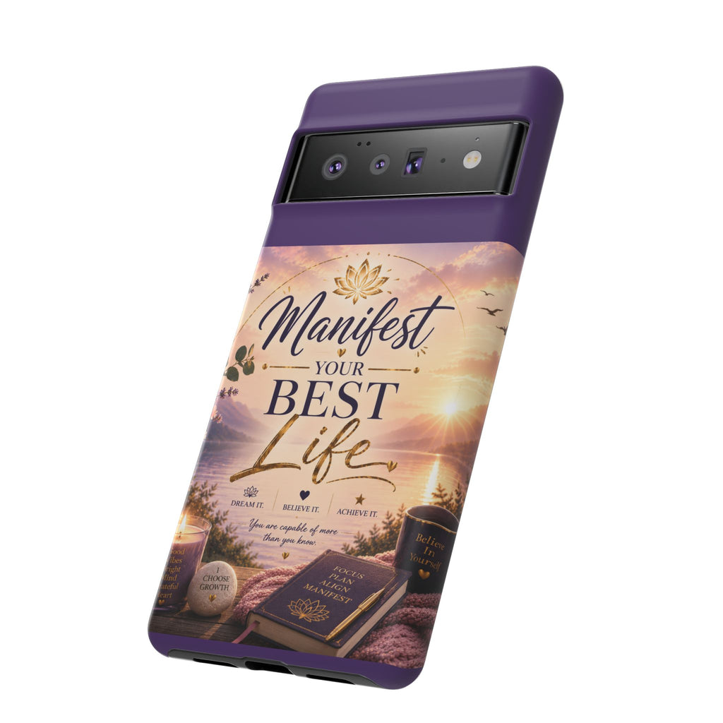Manifest Your Best Life Phone Case — Inspirational Spiritual Protective Cover