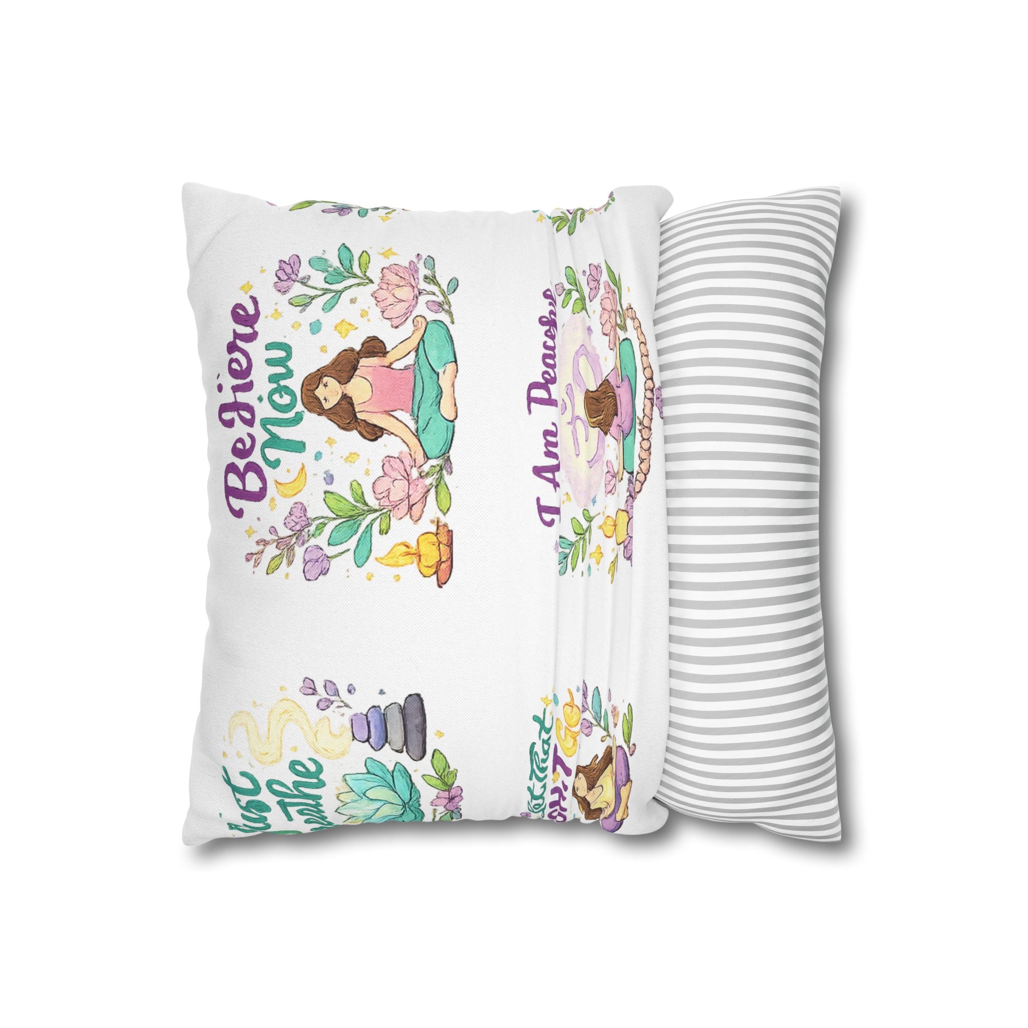 Meditation Quotes Pillowcase — "Be Here Now / Just Breathe / I Am Peaceful / Soul Full & Mindful"