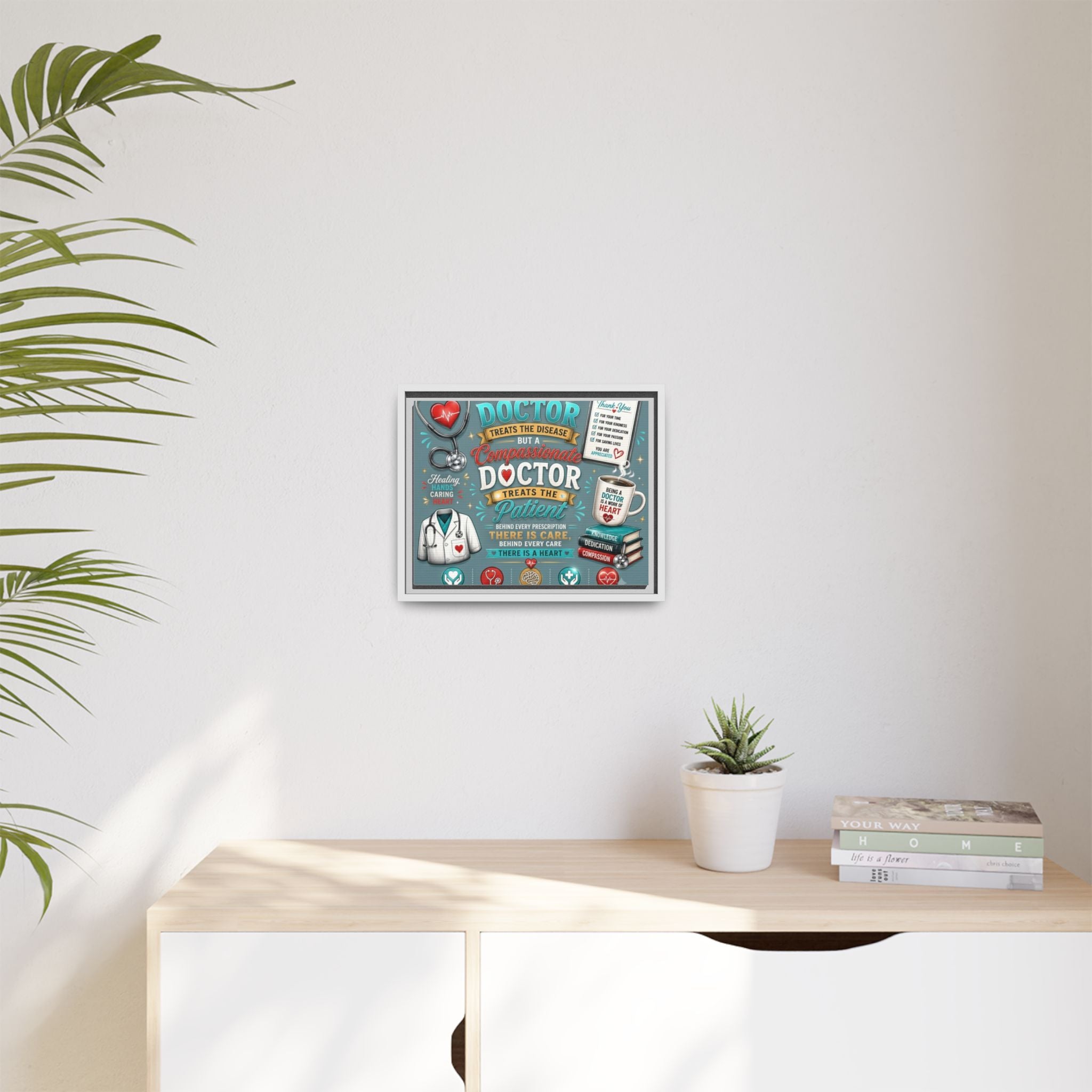 Framed Canvas Print — 'A Great Doctor Treats the Patient' Medical Tribute Wall Art