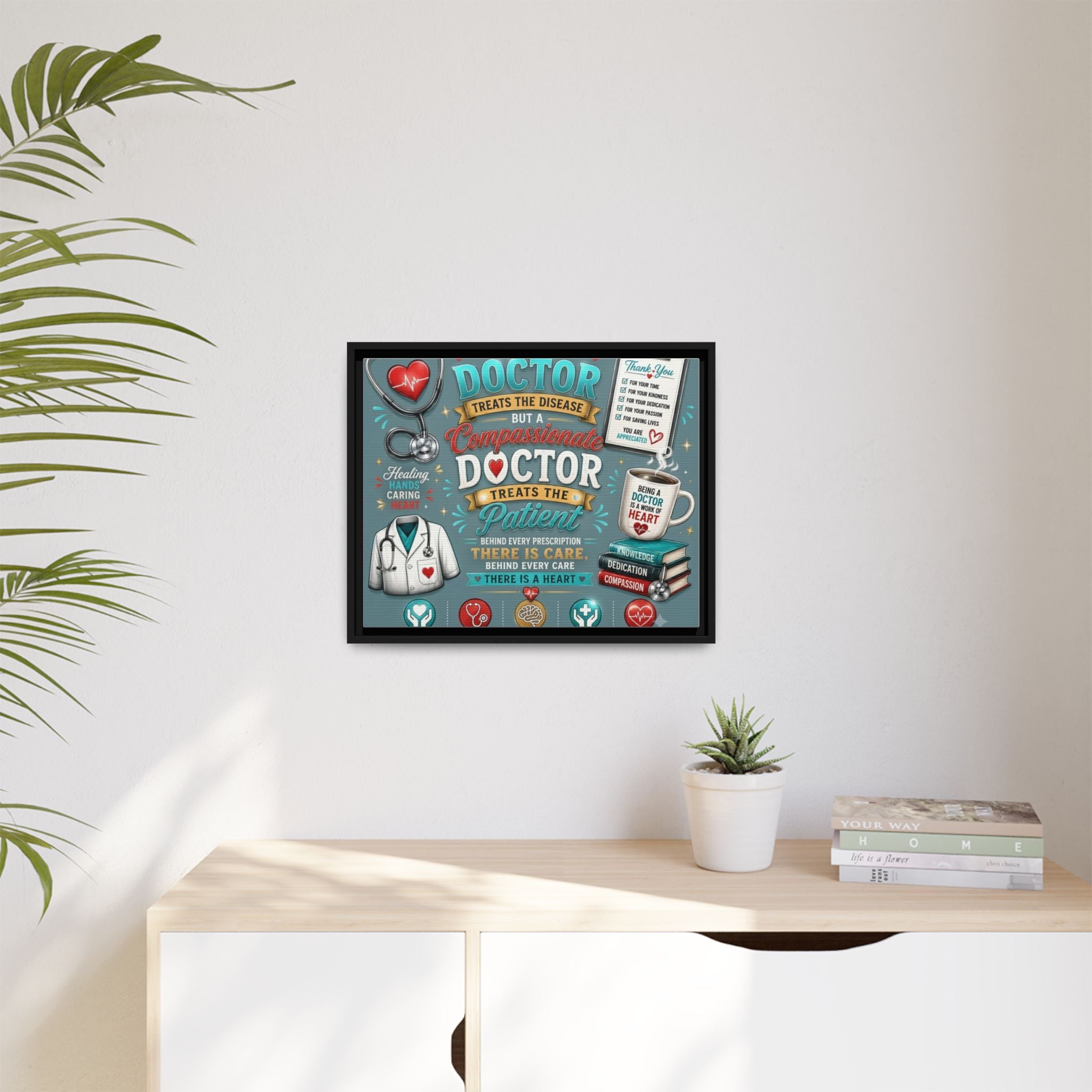 Framed Canvas Print — 'A Great Doctor Treats the Patient' Medical Tribute Wall Art