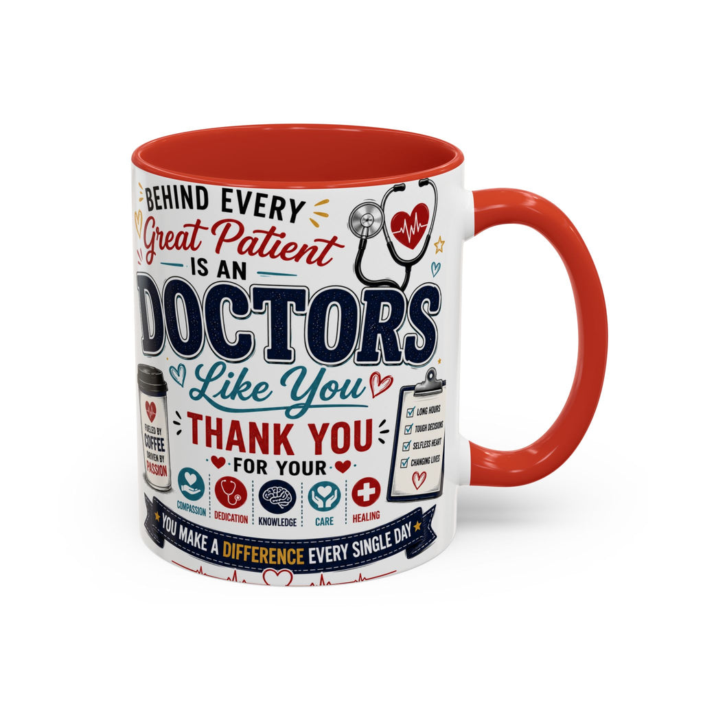 Doctor Appreciation Coffee Mug — "Behind Every Great Patient Is A Doctor Like You"