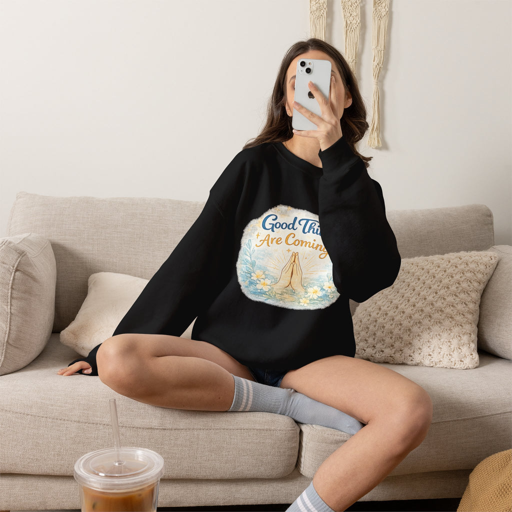 Crewneck Sweatshirt — "Good Things Are Coming" Praying Hands Inspirational Pullover