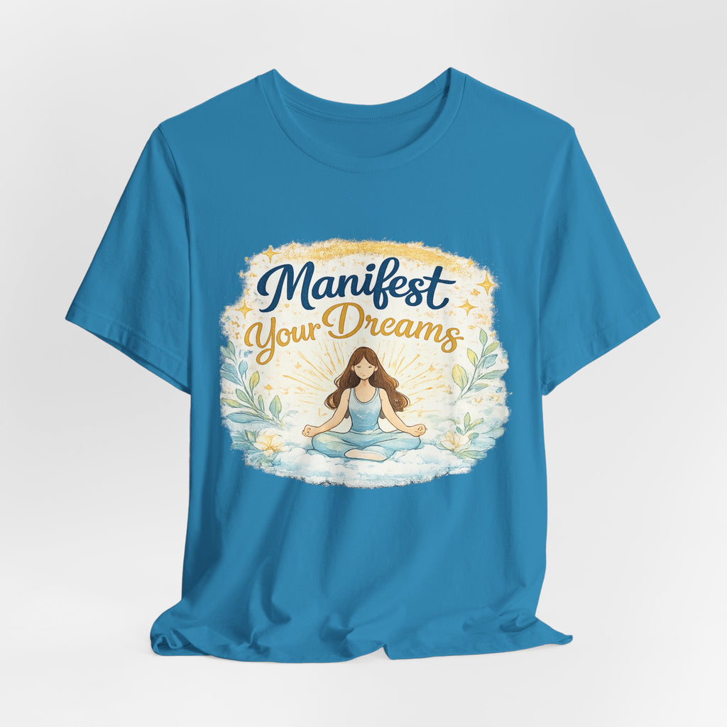 Manifest Your Dreams Tee — Meditation Yoga Inspirational T‑Shirt
