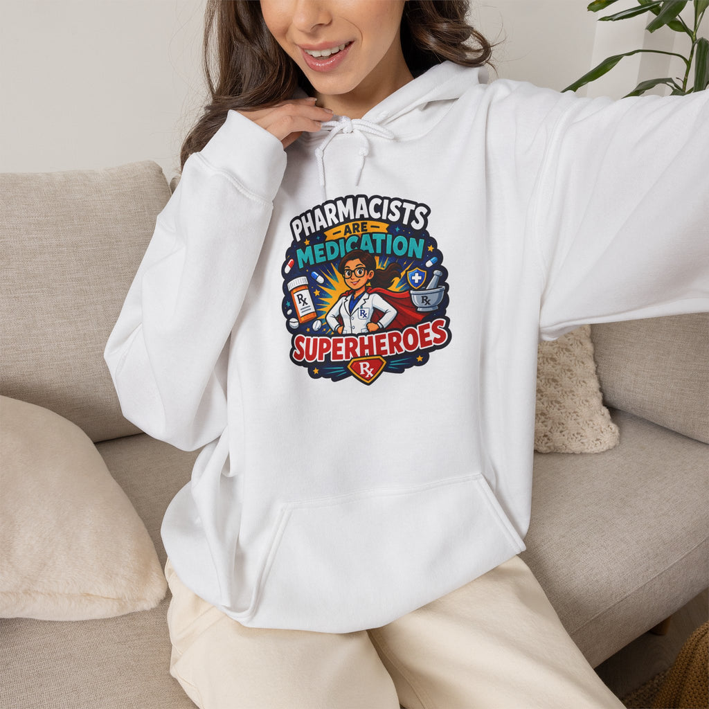 Pharmacists Are Superheroes Hoodie — "Pharmacists Medication Superheroes" Graphic Hooded Sweatshirt