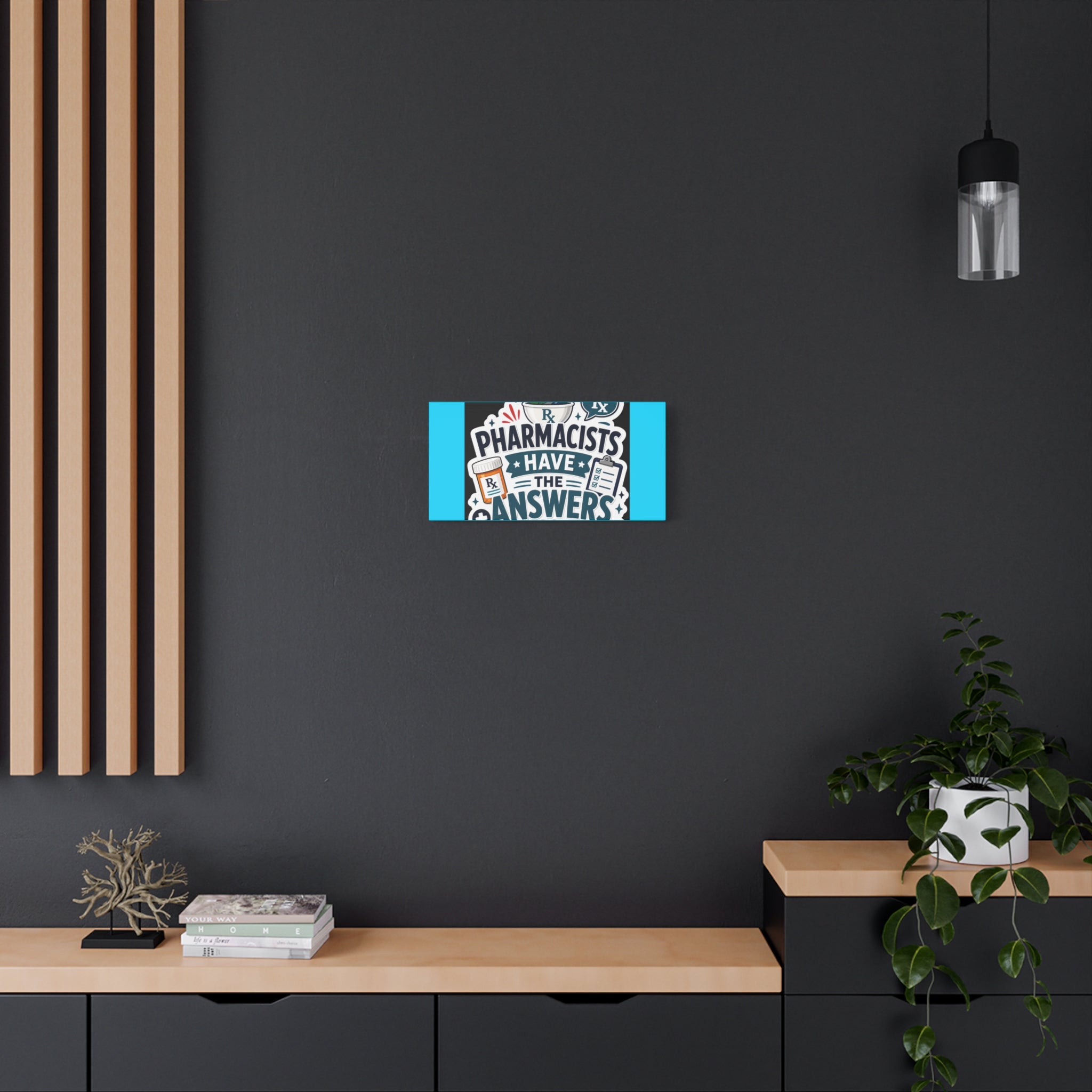 Pharmacists Have the Answers Matte Canvas Wall Art