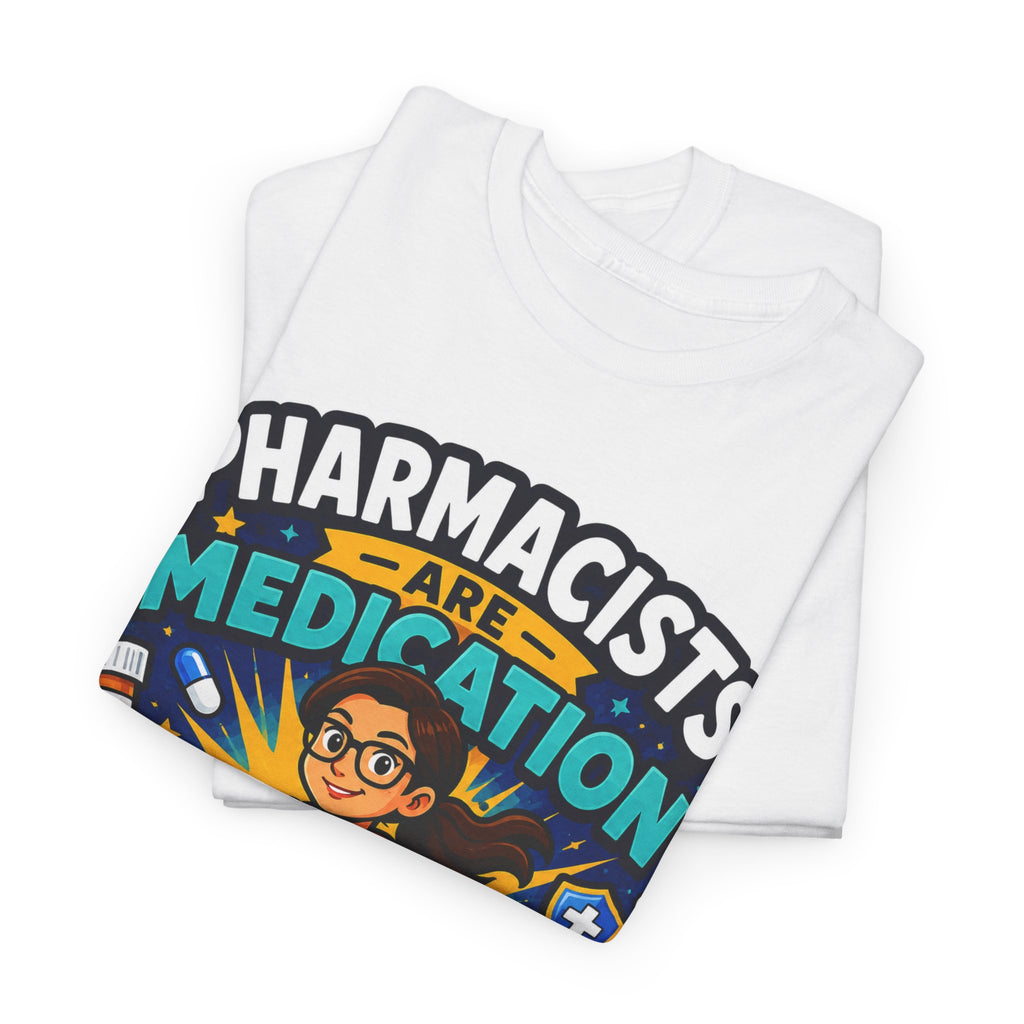 Pharmacists Are Medication Superheroes T-Shirt