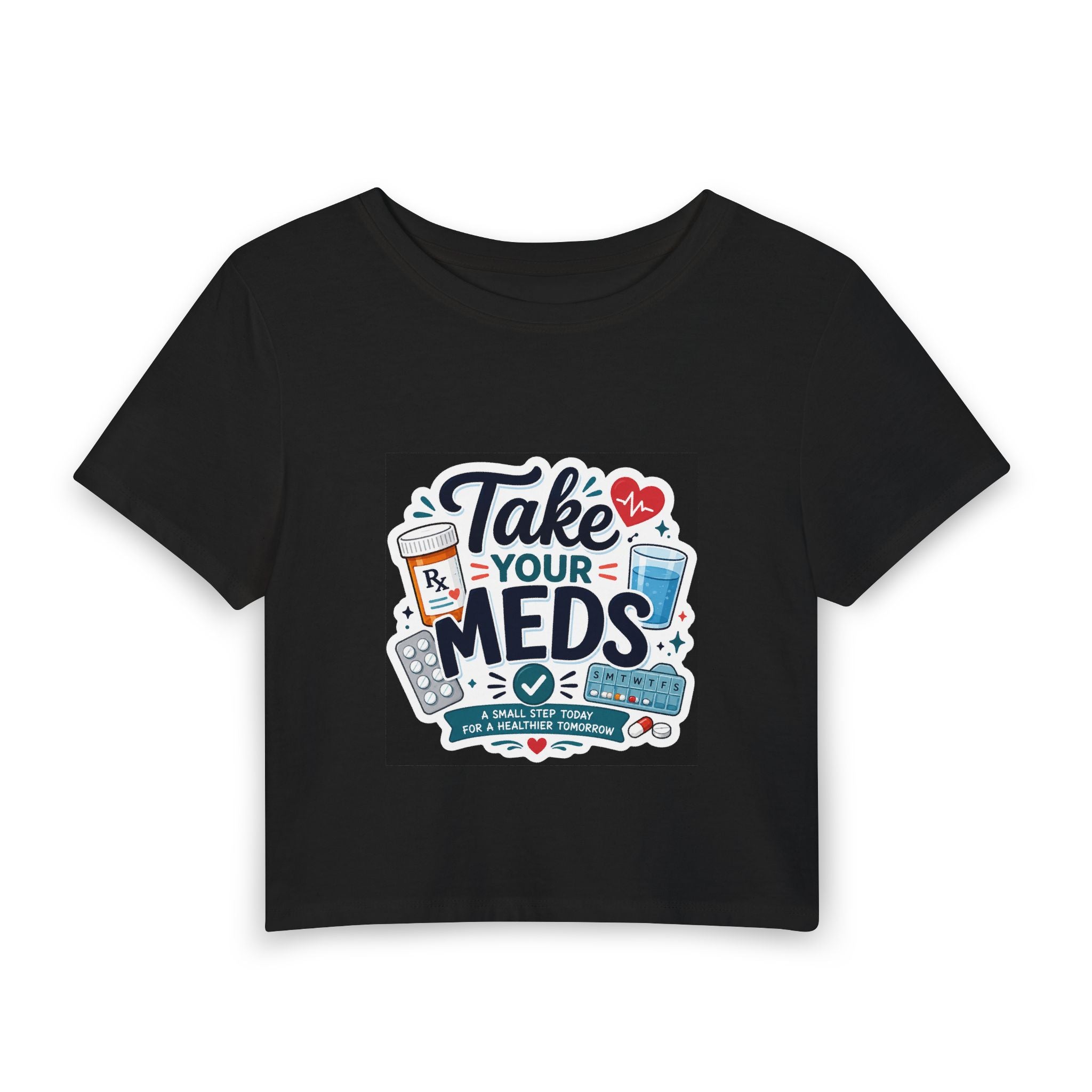 Take Your Meds Crop Tee | Funny Pharmacy & Medication Reminder Women's T-Shirt