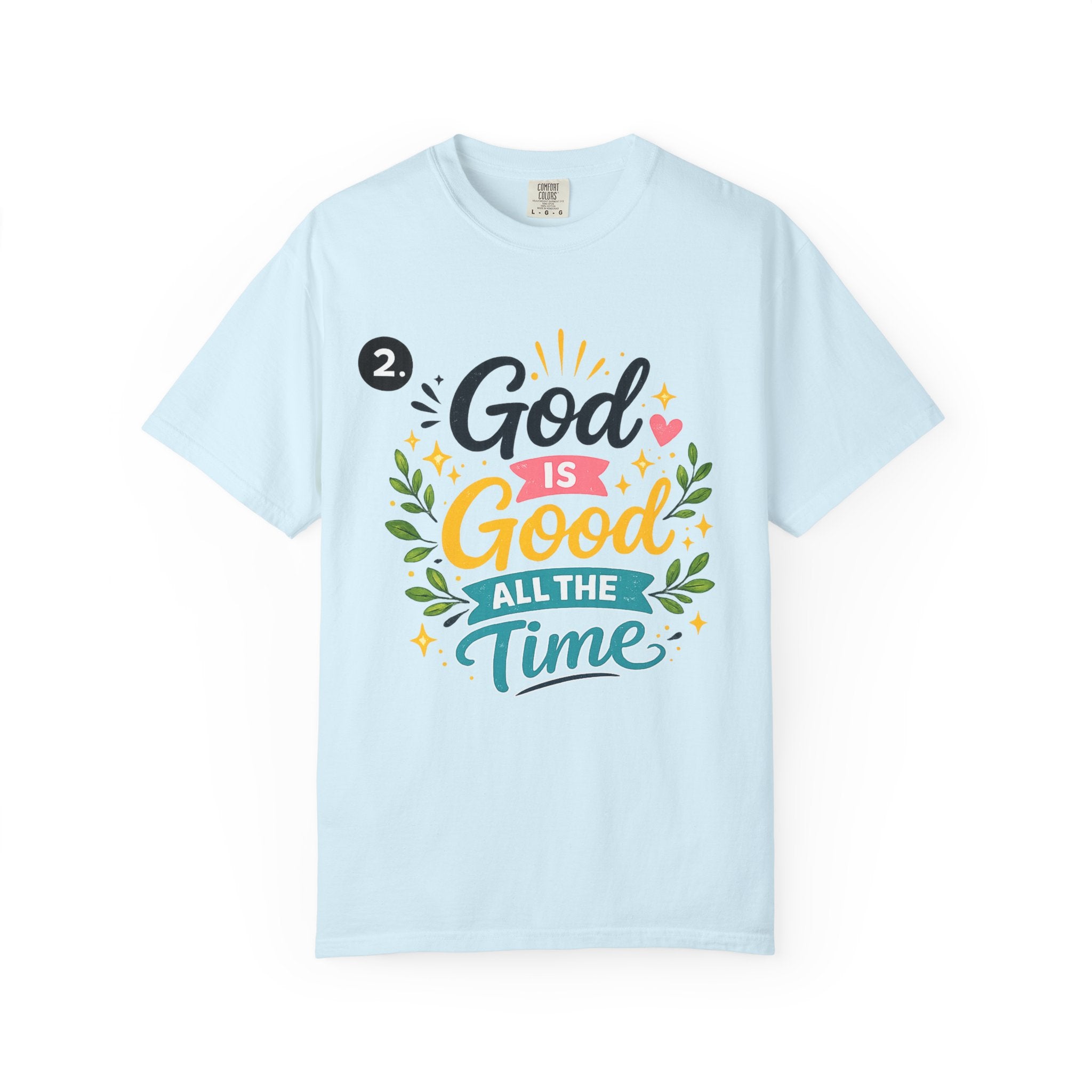 God Is Good All The Time T-Shirt
