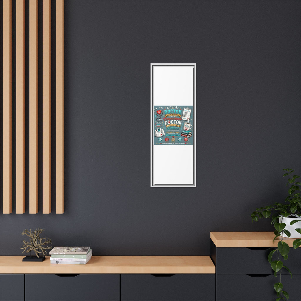 Framed Canvas Print — 'A Great Doctor Treats the Patient' Medical Tribute Wall Art