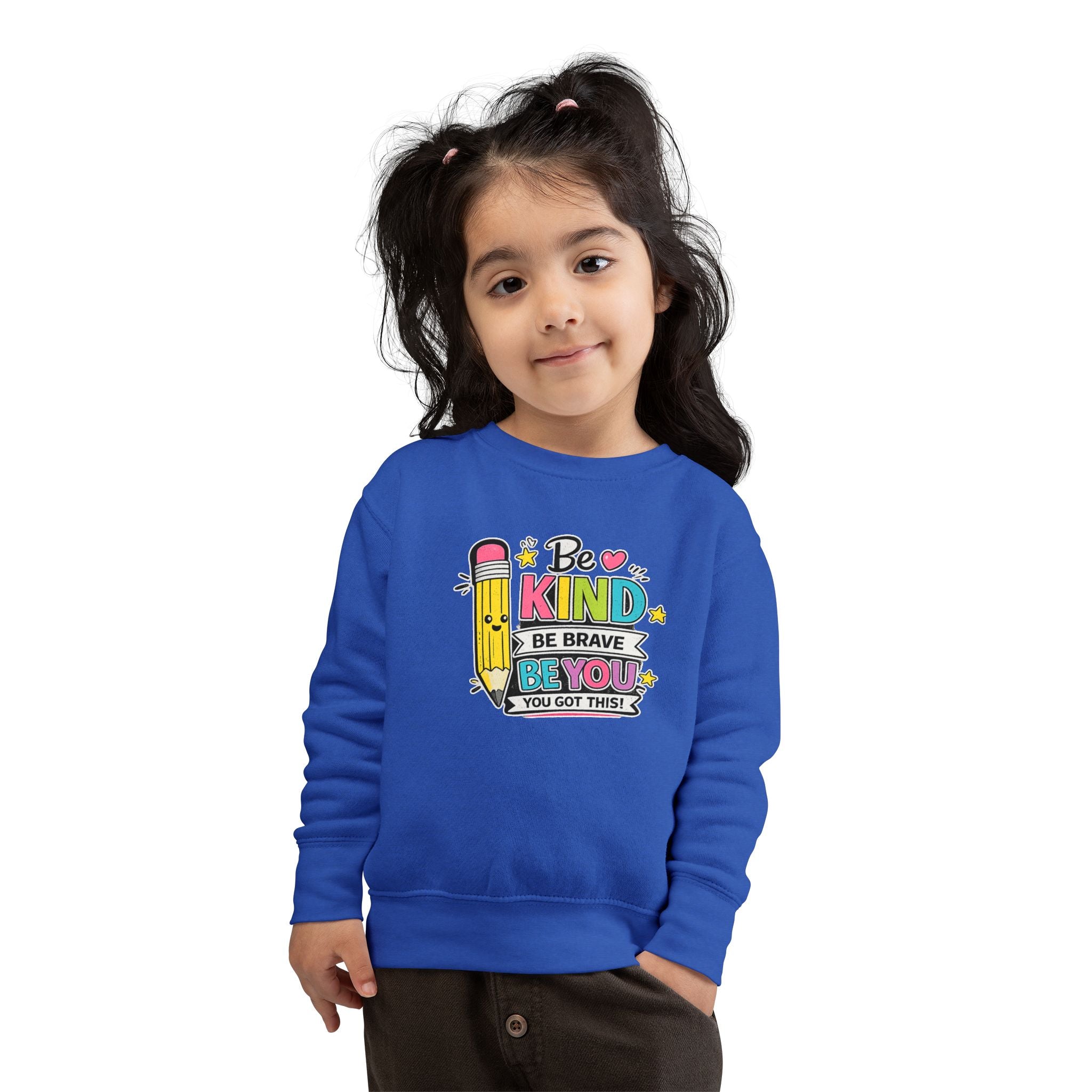 Be Kind Be Brave Be You Toddler Sweatshirt — Cute Motivational Pencil Design