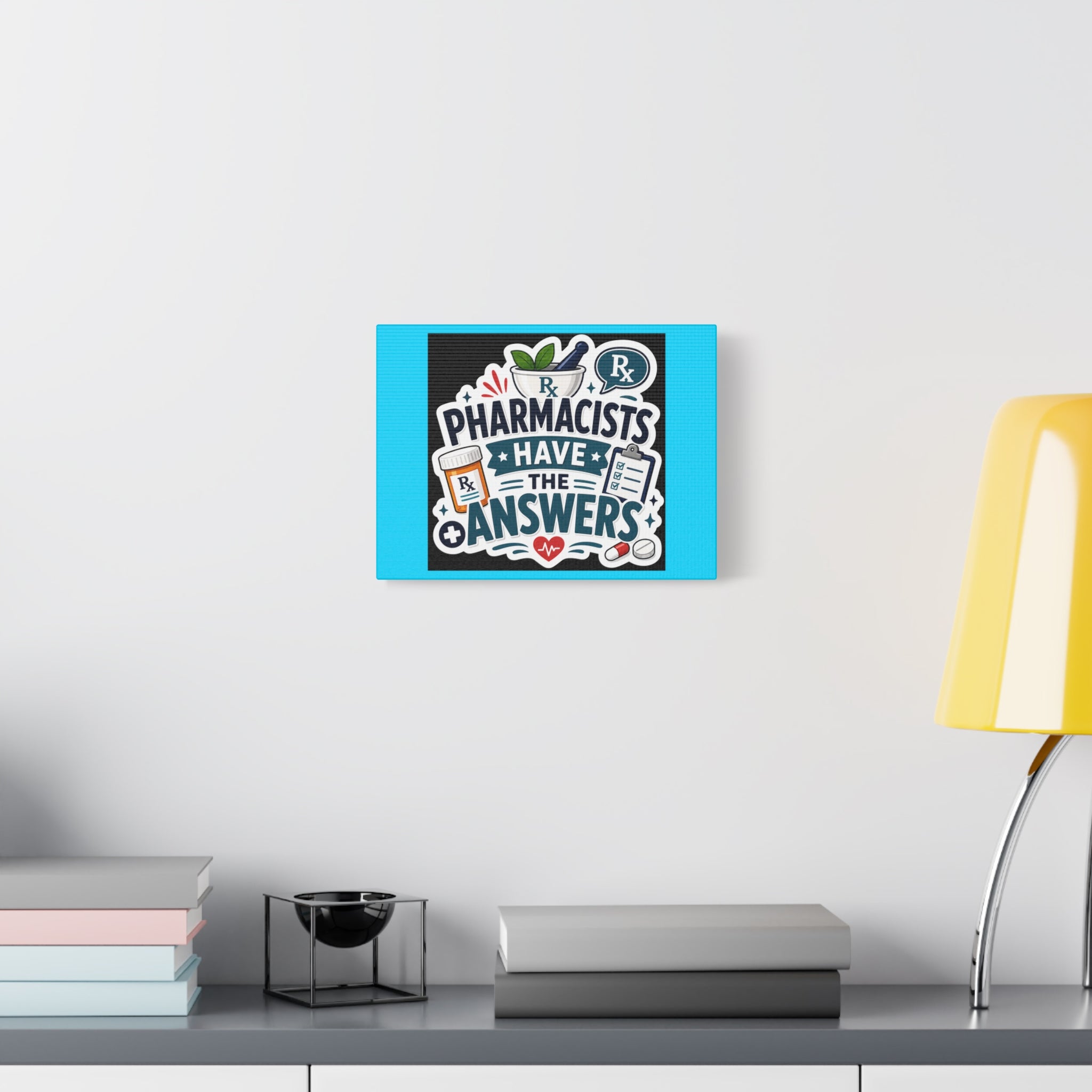 Pharmacists Have the Answers Matte Canvas Wall Art