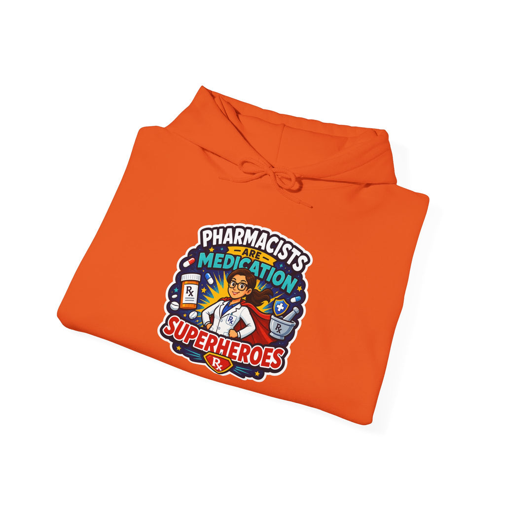 Pharmacists Are Superheroes Hoodie — "Pharmacists Medication Superheroes" Graphic Hooded Sweatshirt