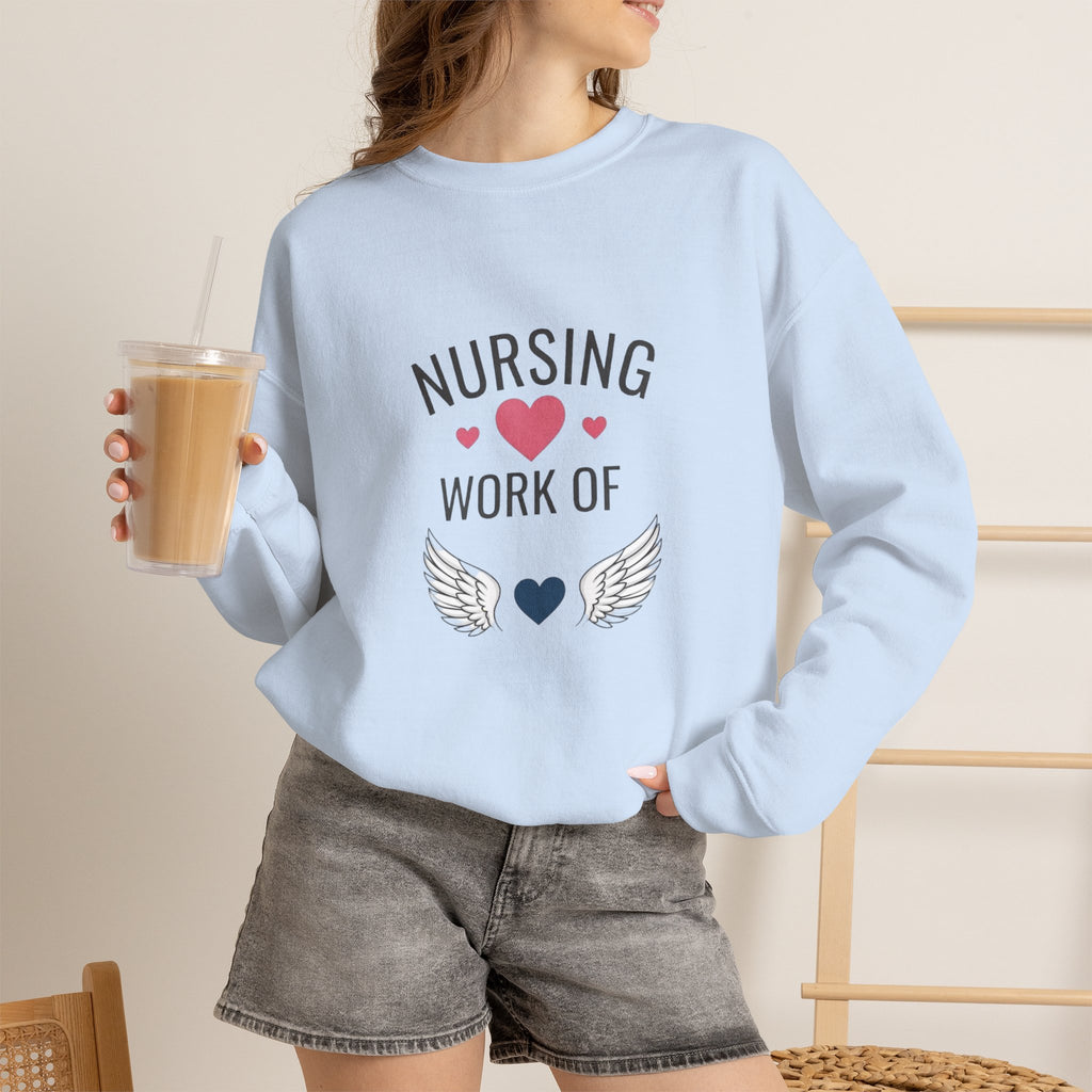 Nursing Work of Heart Crewneck Sweatshirt — Nurse Appreciation Pullover