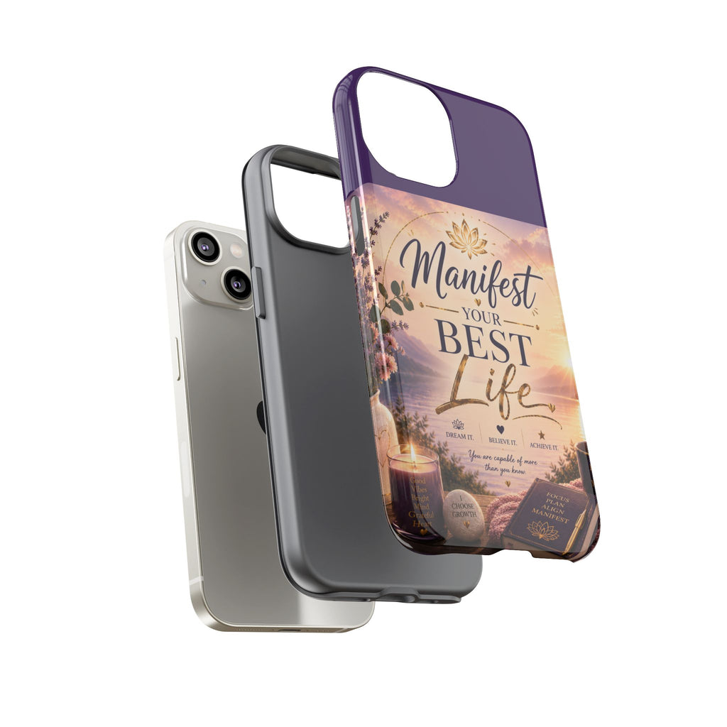 Manifest Your Best Life Phone Case — Inspirational Spiritual Protective Cover