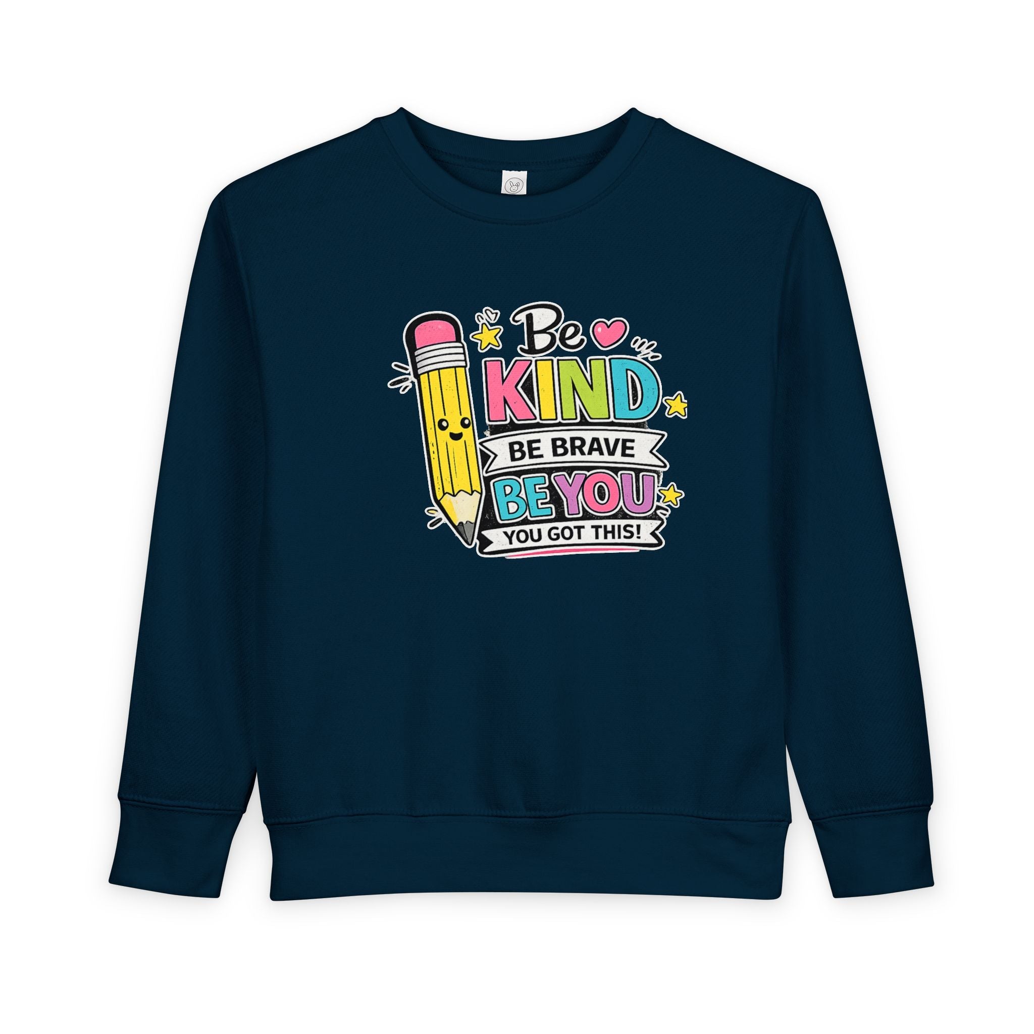 Be Kind Be Brave Be You Toddler Sweatshirt — Cute Motivational Pencil Design