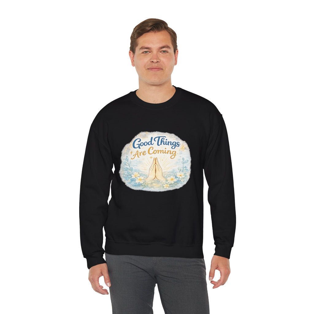 Crewneck Sweatshirt — "Good Things Are Coming" Praying Hands Inspirational Pullover
