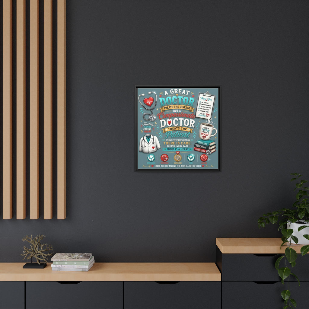 Framed Canvas Print — 'A Great Doctor Treats the Patient' Medical Tribute Wall Art