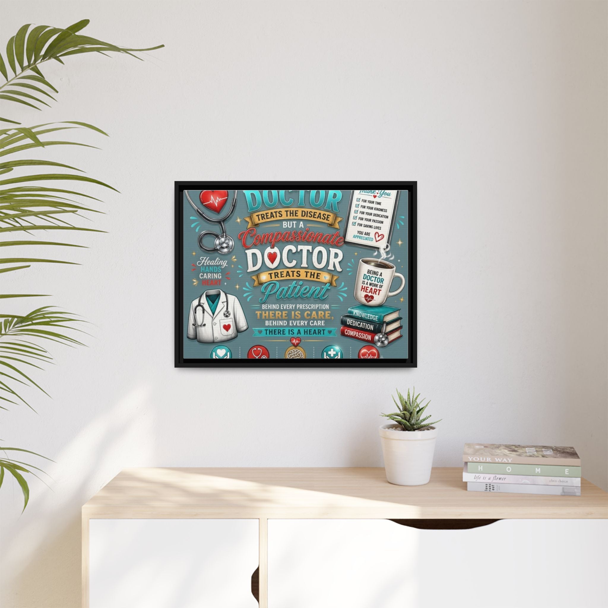 Framed Canvas Print — 'A Great Doctor Treats the Patient' Medical Tribute Wall Art