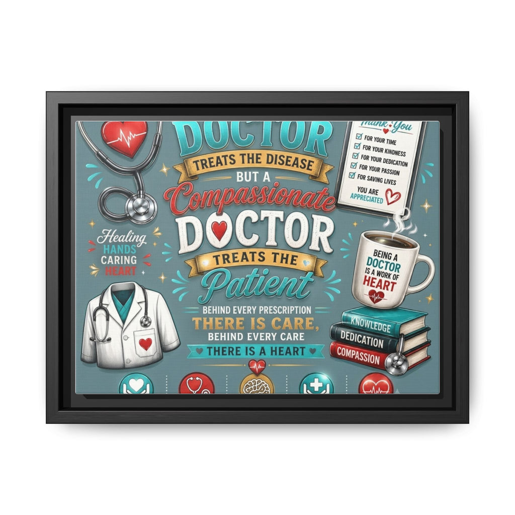 Framed Canvas Print — 'A Great Doctor Treats the Patient' Medical Tribute Wall Art