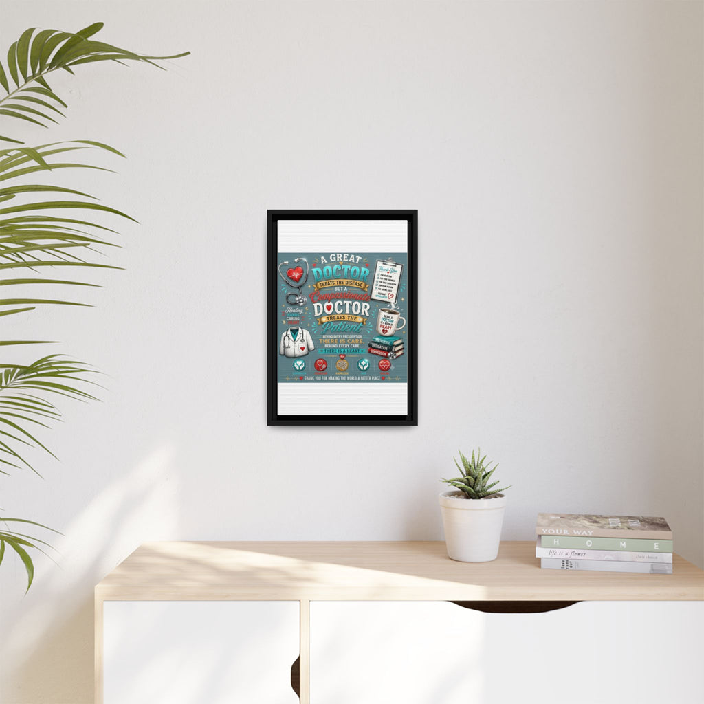 Framed Canvas Print — 'A Great Doctor Treats the Patient' Medical Tribute Wall Art