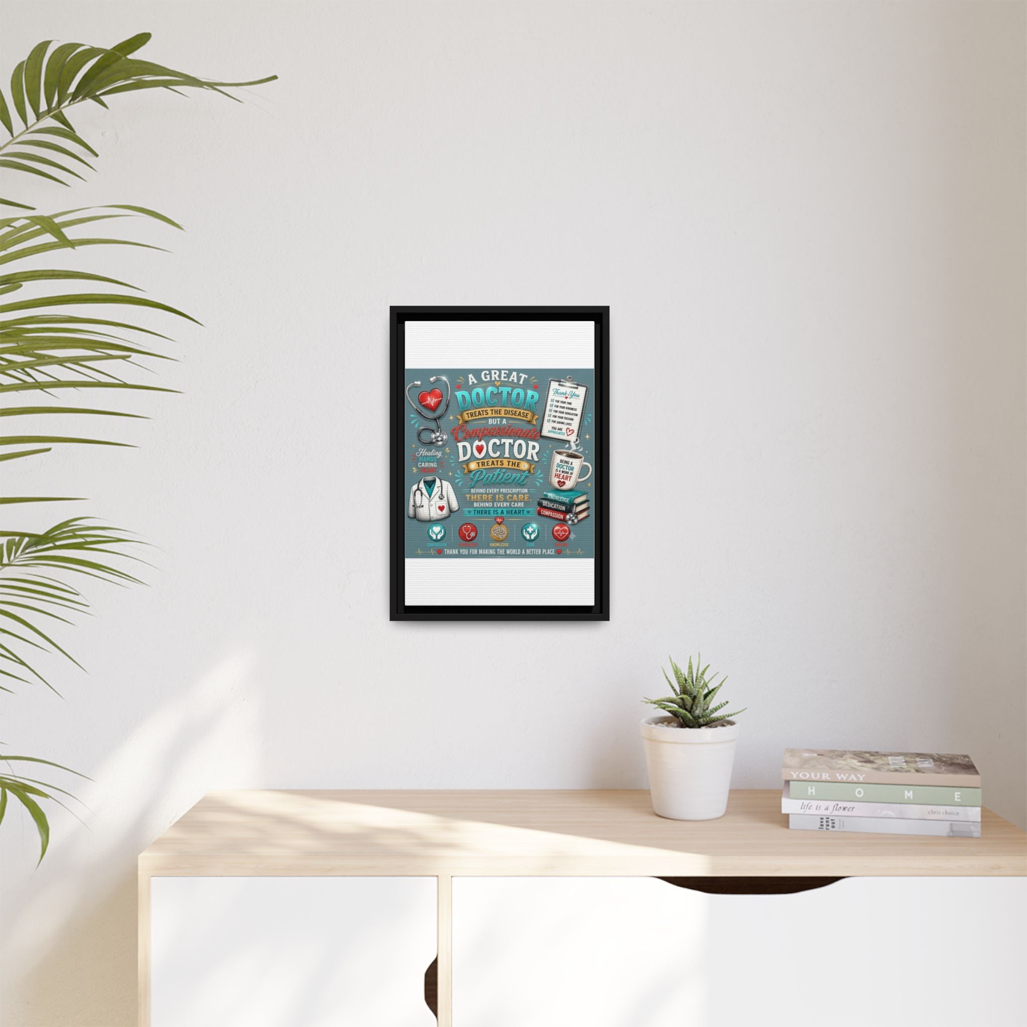 Framed Canvas Print — 'A Great Doctor Treats the Patient' Medical Tribute Wall Art