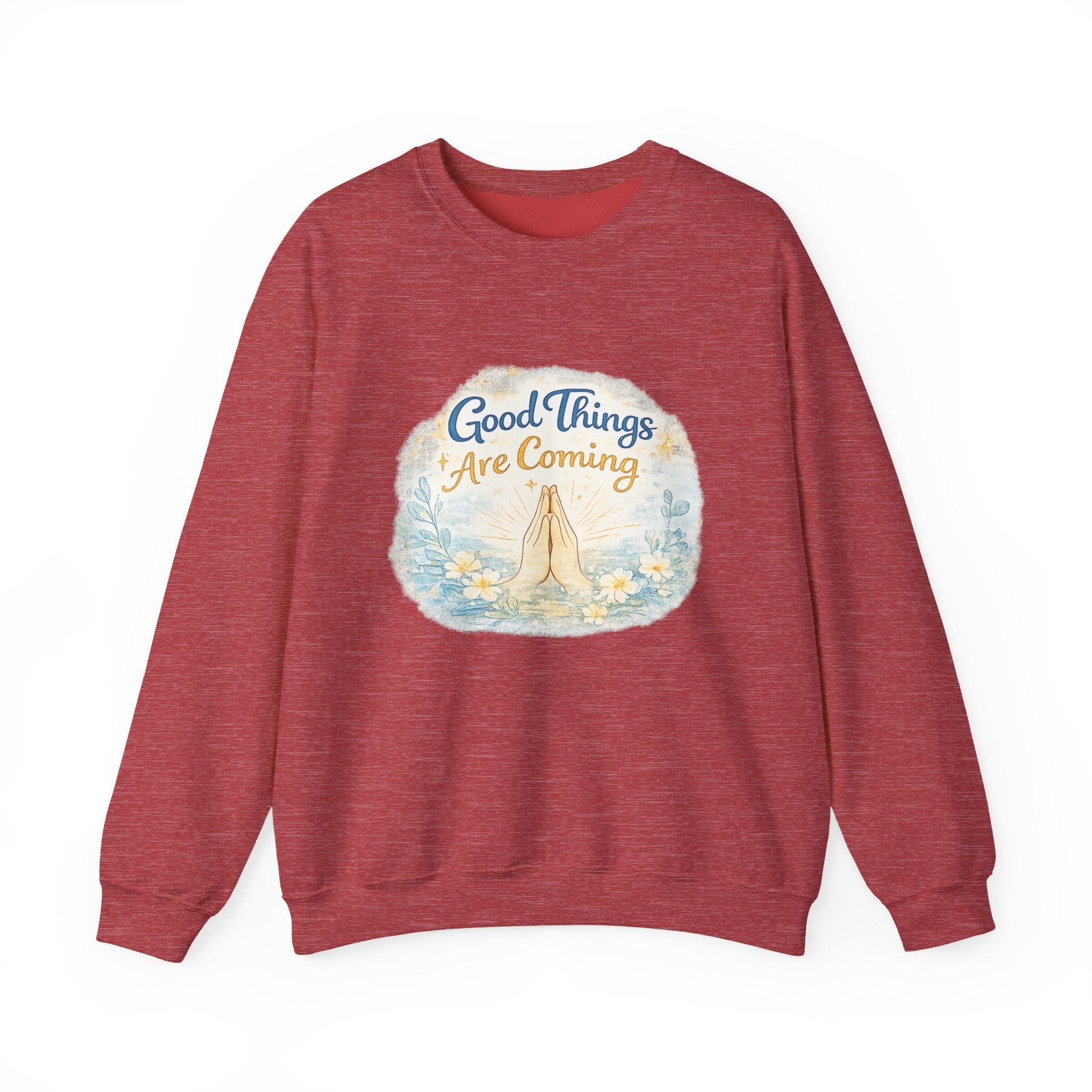 Crewneck Sweatshirt — "Good Things Are Coming" Praying Hands Inspirational Pullover
