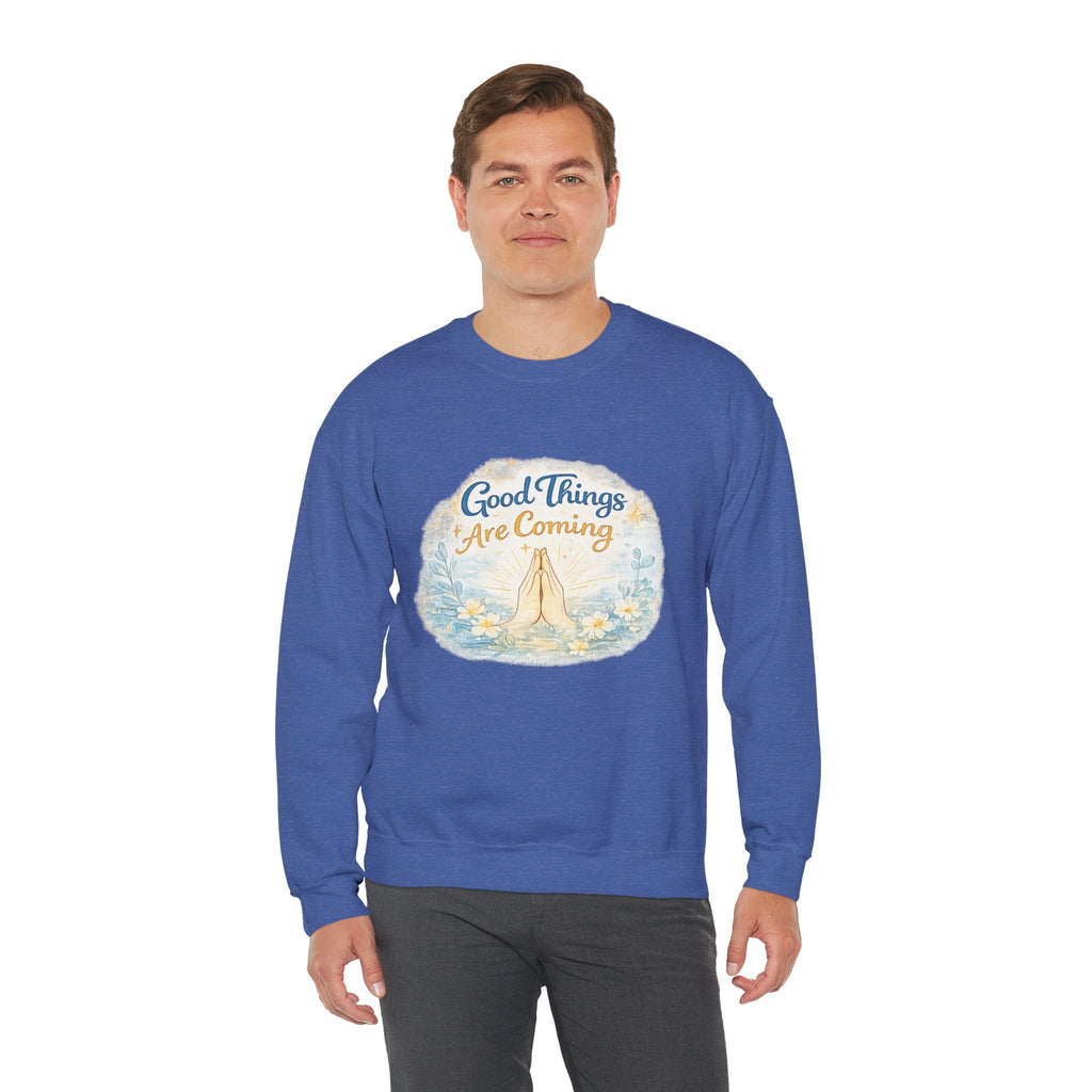 Crewneck Sweatshirt — "Good Things Are Coming" Praying Hands Inspirational Pullover