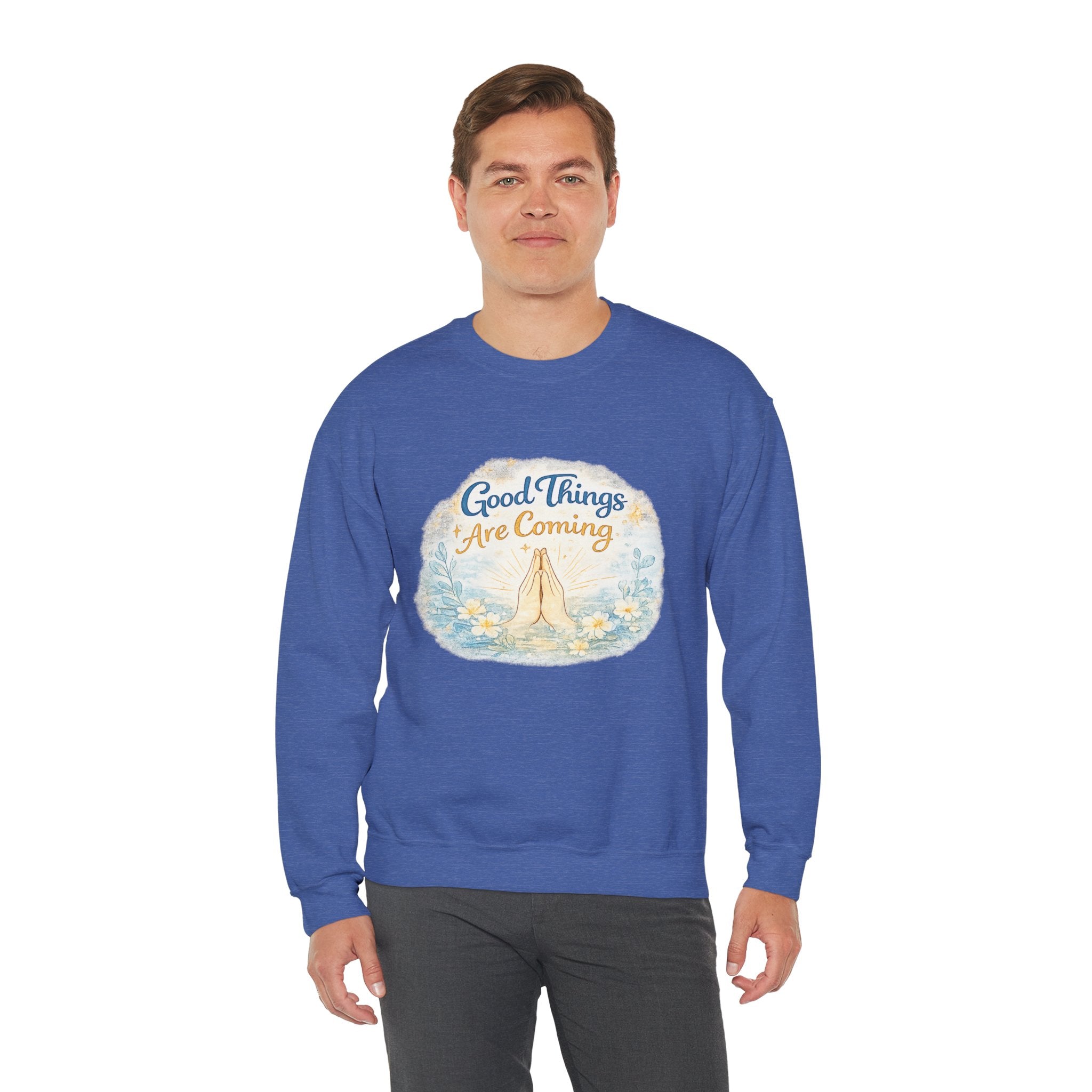 Crewneck Sweatshirt — "Good Things Are Coming" Praying Hands Inspirational Pullover