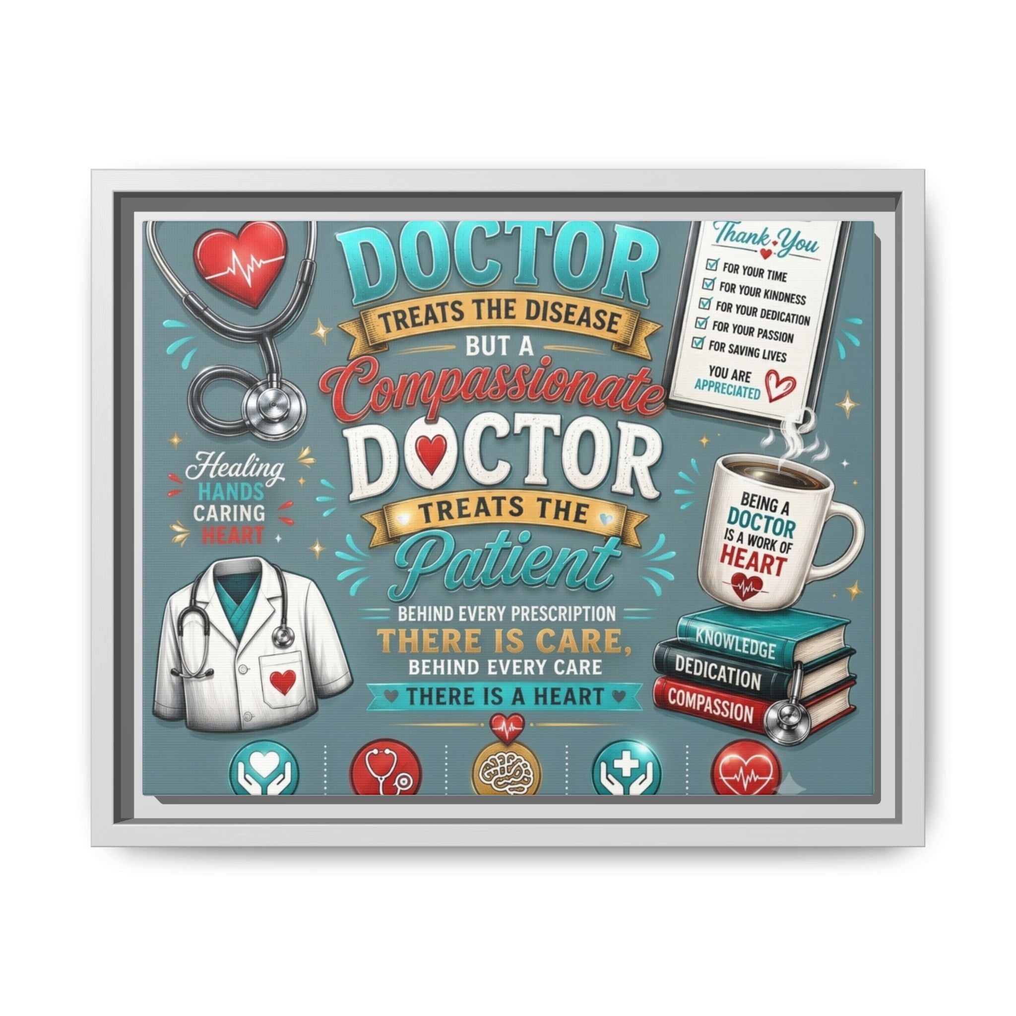 Framed Canvas Print — 'A Great Doctor Treats the Patient' Medical Tribute Wall Art