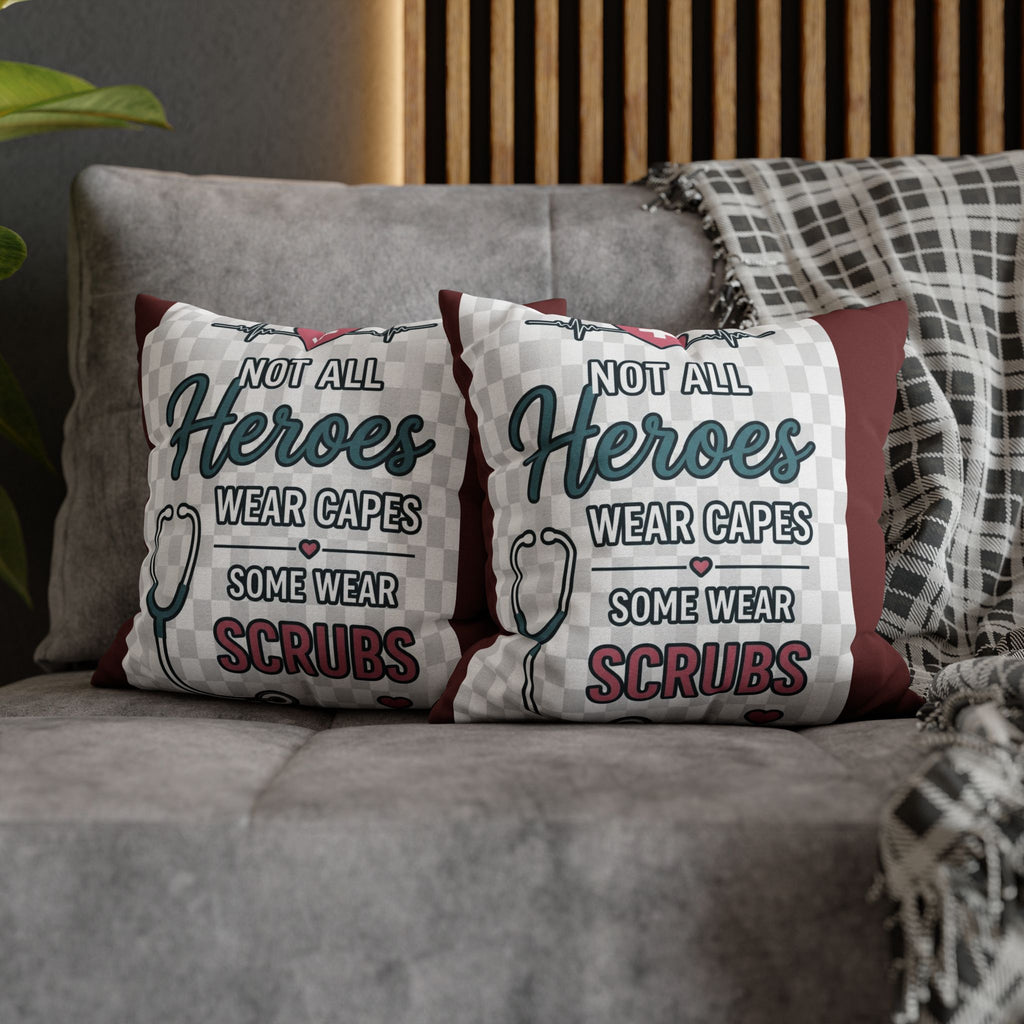 Nurse Appreciation Pillow - "Not All Heroes Wear Capes, Some Wear Scrubs" Square Throw Pillow