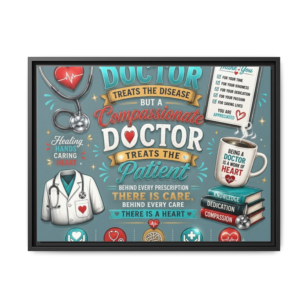 Framed Canvas Print — 'A Great Doctor Treats the Patient' Medical Tribute Wall Art