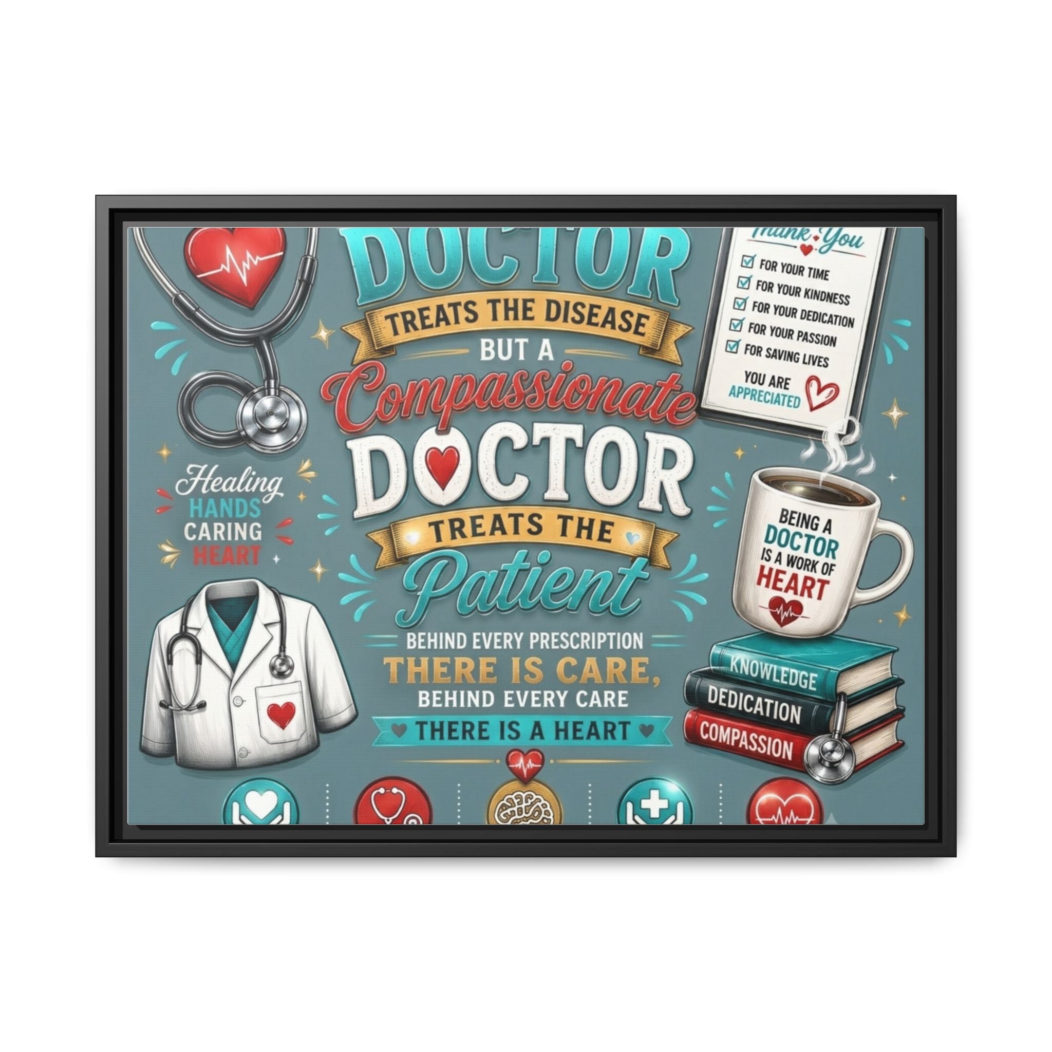 Framed Canvas Print — 'A Great Doctor Treats the Patient' Medical Tribute Wall Art