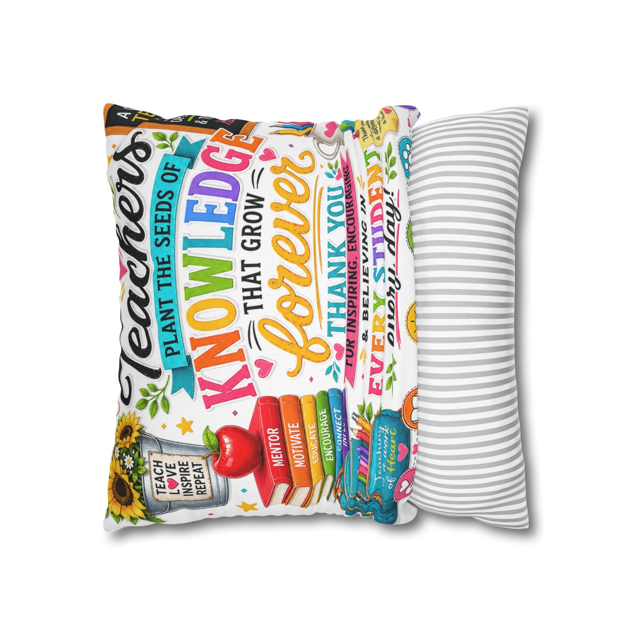 Teacher Appreciation Pillow — "Plant the Seeds of Knowledge That Grow Forever" Decorative Square Pillowcase
