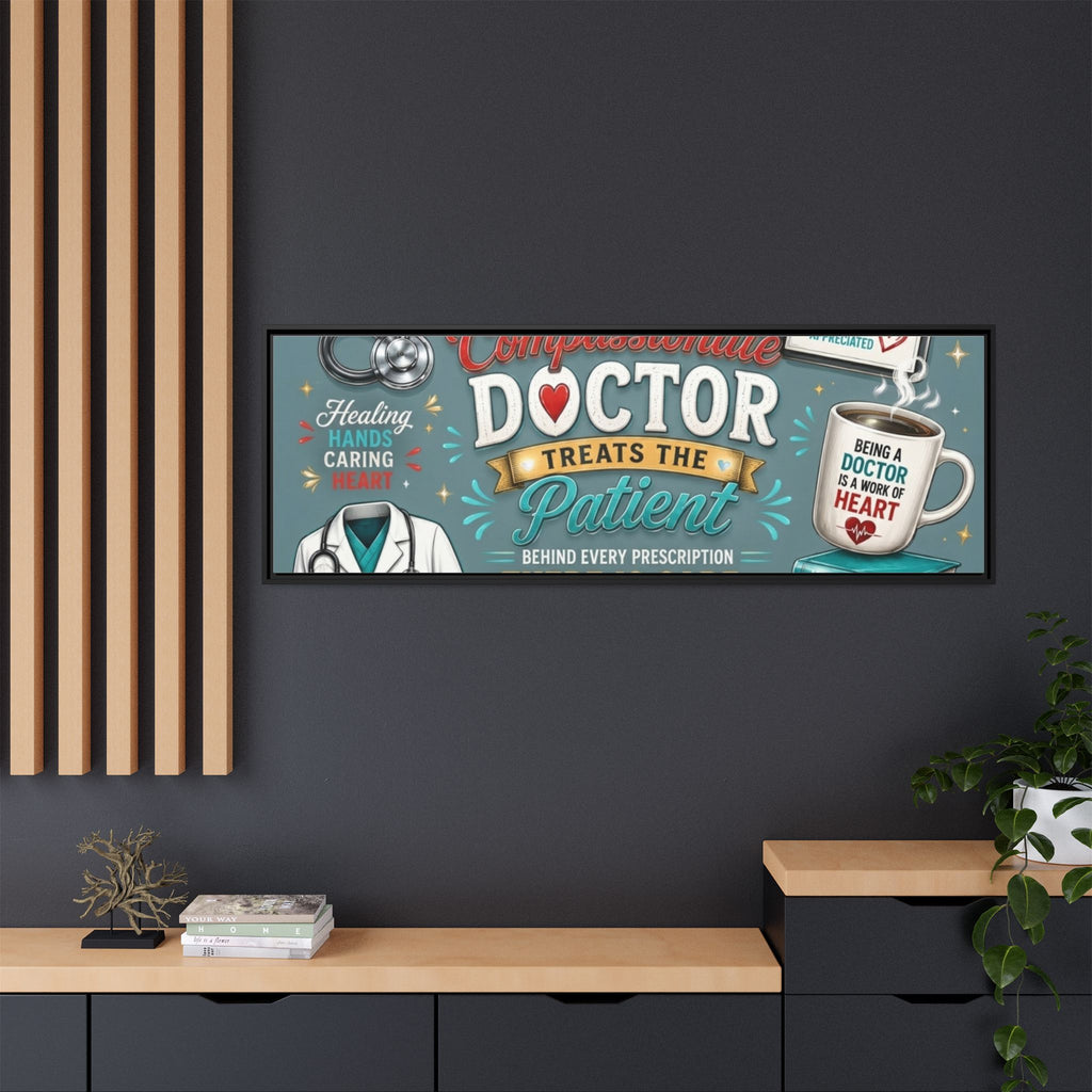 Framed Canvas Print — 'A Great Doctor Treats the Patient' Medical Tribute Wall Art