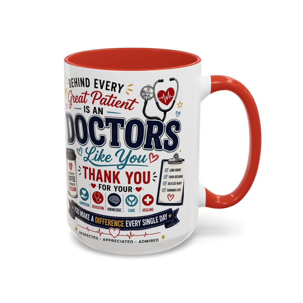 Doctor Appreciation Coffee Mug — "Behind Every Great Patient Is A Doctor Like You"
