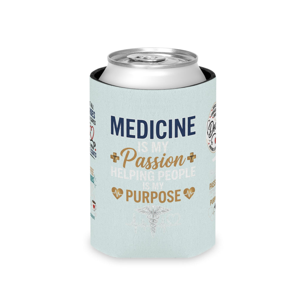 Medicine Is My Passion Can Cooler – Nurse & Doctor Gift Can Cooler