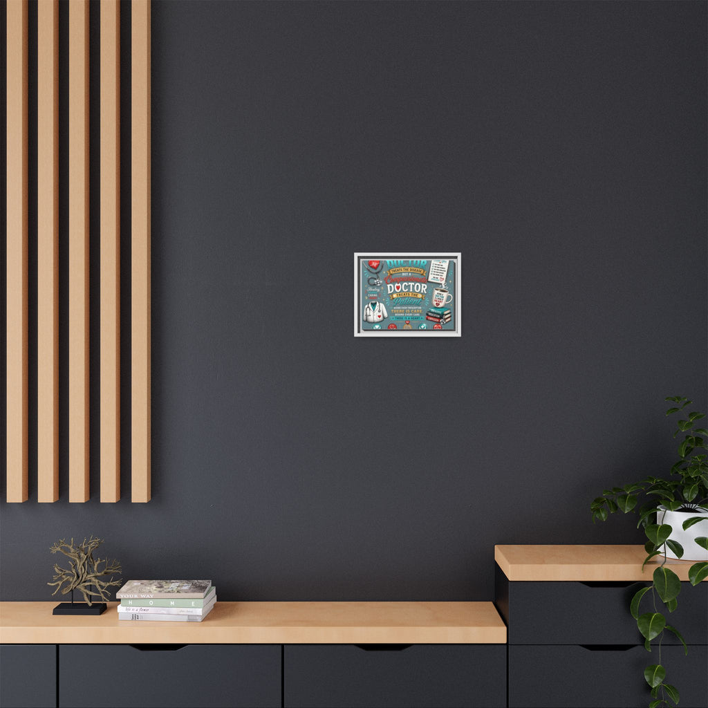 Framed Canvas Print — 'A Great Doctor Treats the Patient' Medical Tribute Wall Art