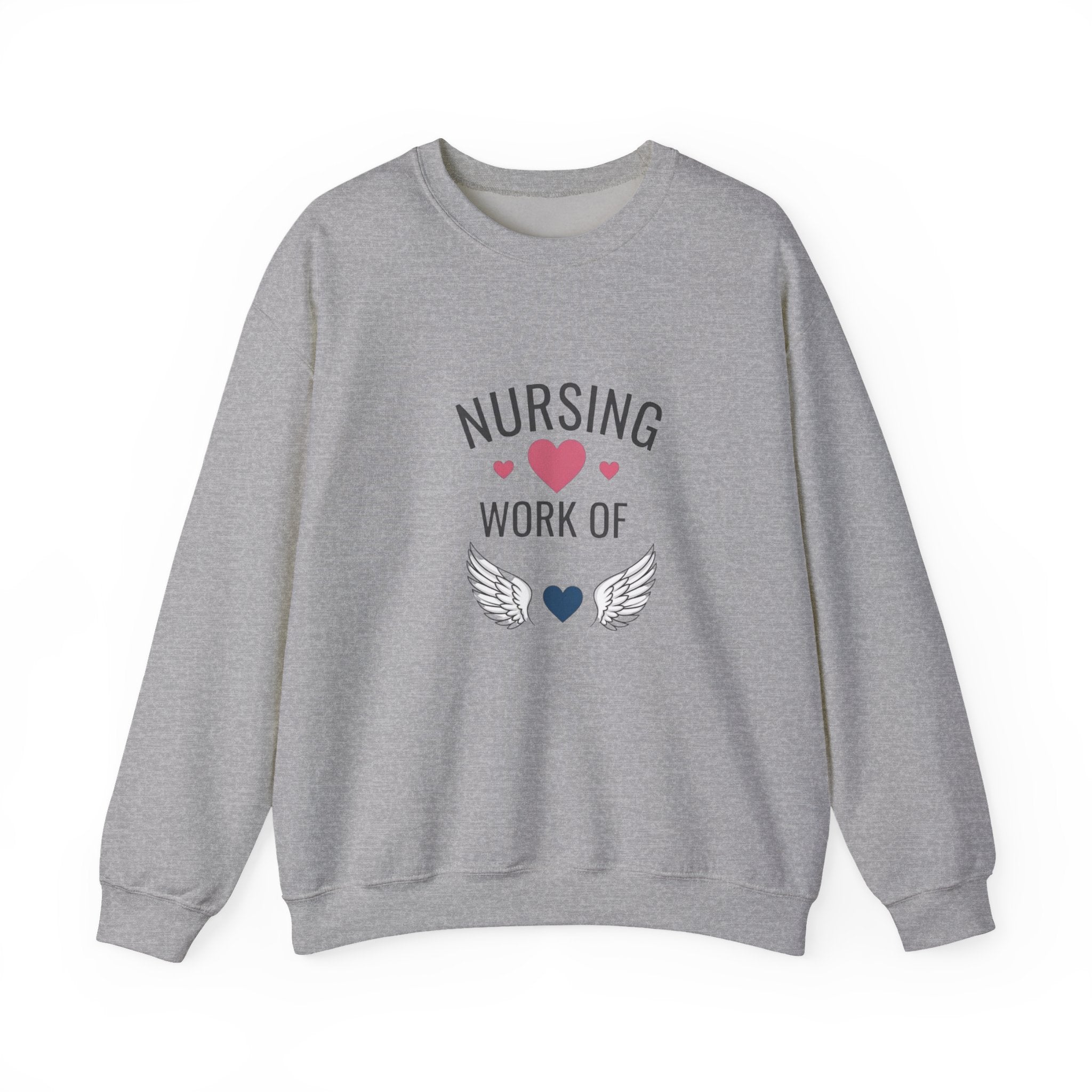 Nursing Work of Heart Crewneck Sweatshirt — Nurse Appreciation Pullover