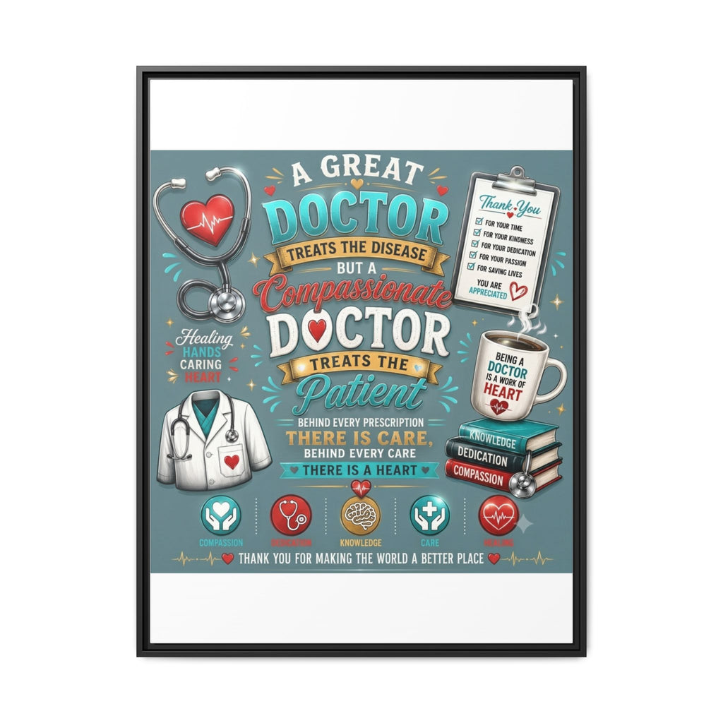 Framed Canvas Print — 'A Great Doctor Treats the Patient' Medical Tribute Wall Art