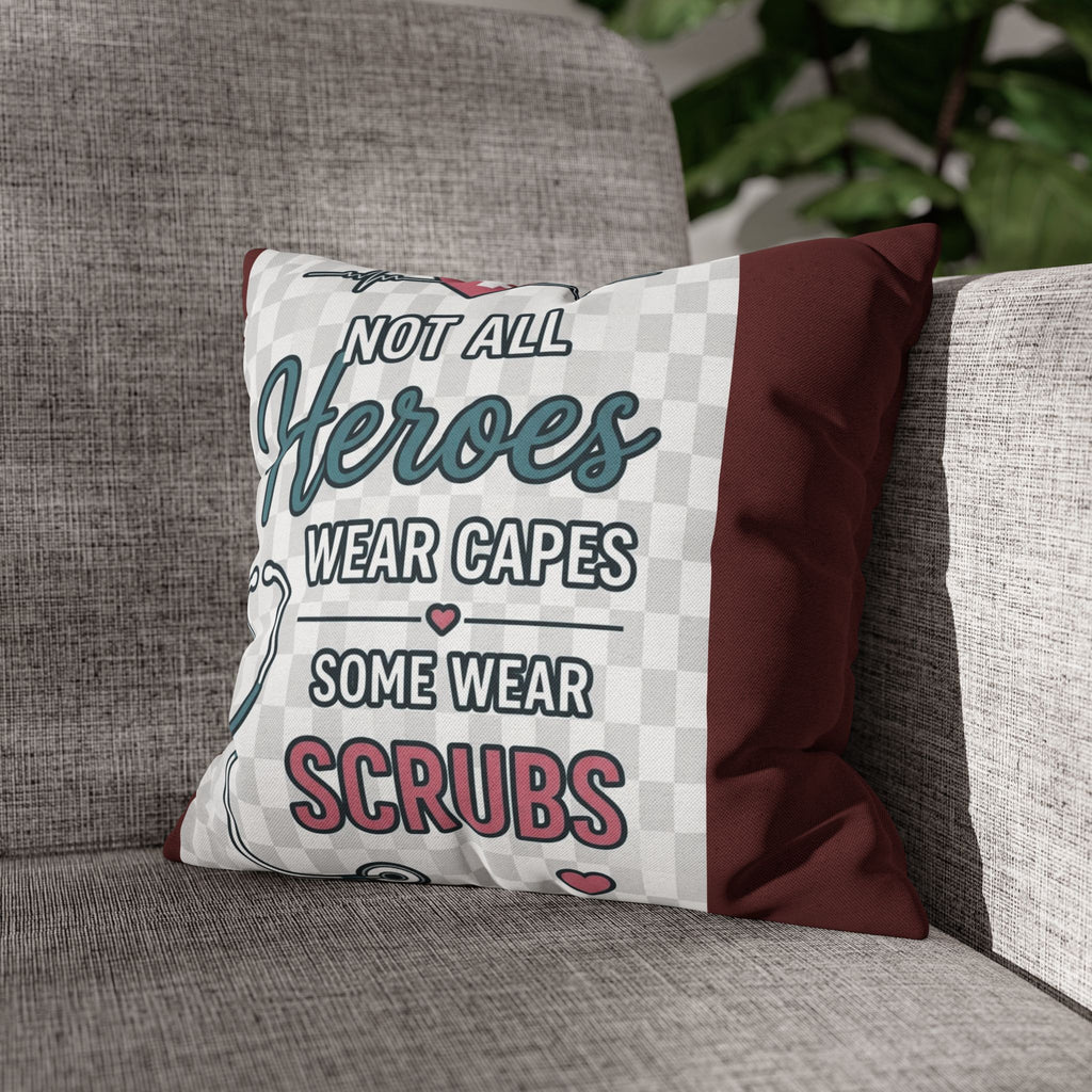 Nurse Appreciation Pillow - "Not All Heroes Wear Capes, Some Wear Scrubs" Square Throw Pillow