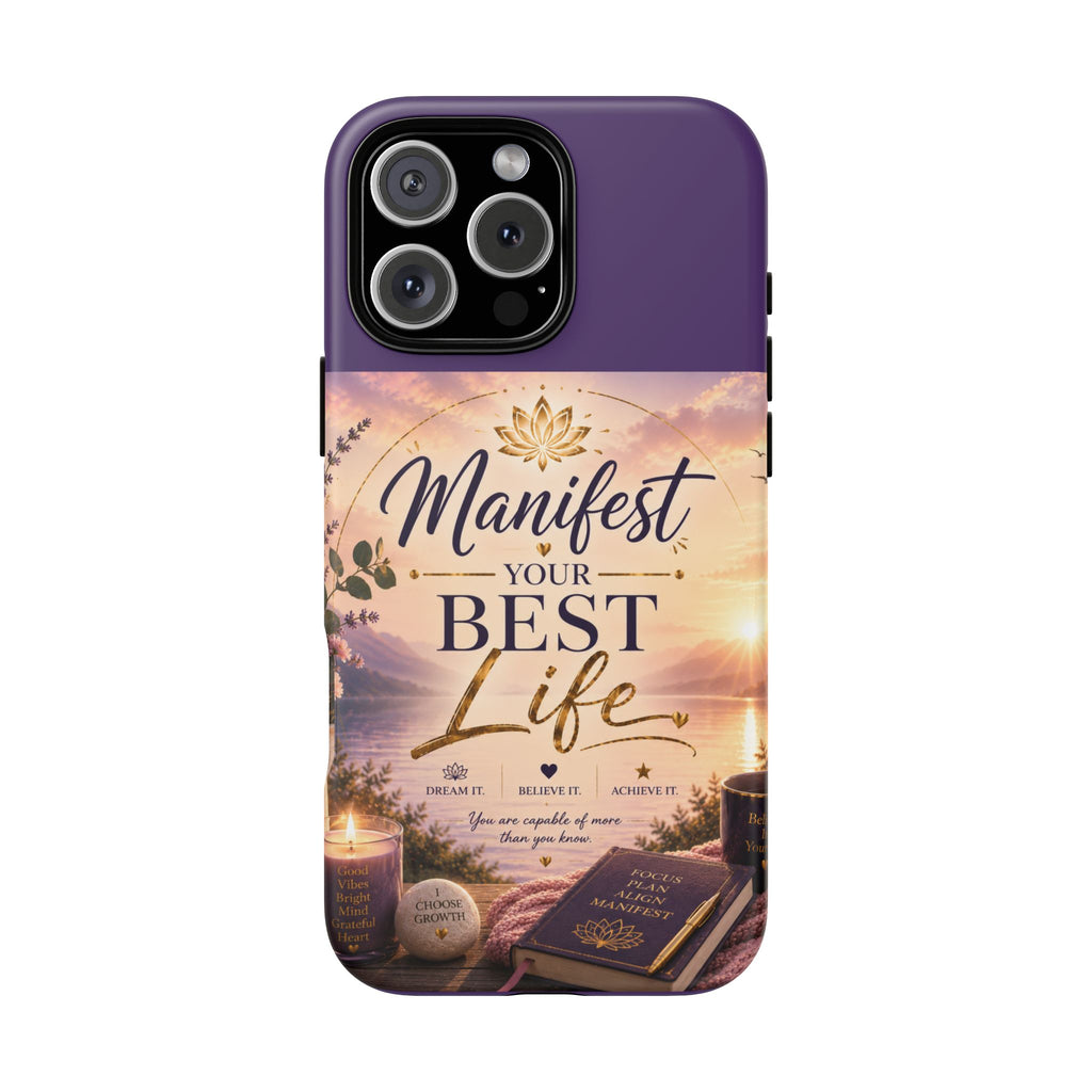 Manifest Your Best Life Phone Case — Inspirational Spiritual Protective Cover