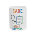 Doctor Appreciation Ceramic Mug – "Care. Best Doctors" Stethoscope & Clipboard Design (11oz/15oz)