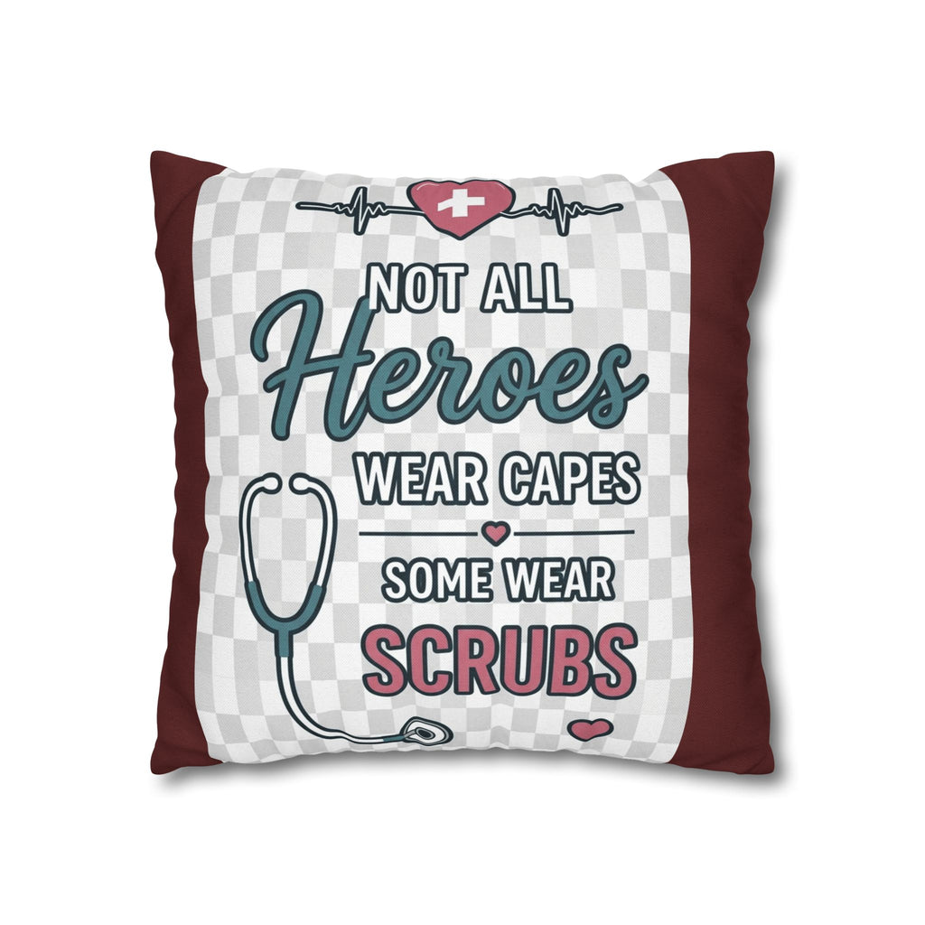 Nurse Appreciation Pillow - "Not All Heroes Wear Capes, Some Wear Scrubs" Square Throw Pillow