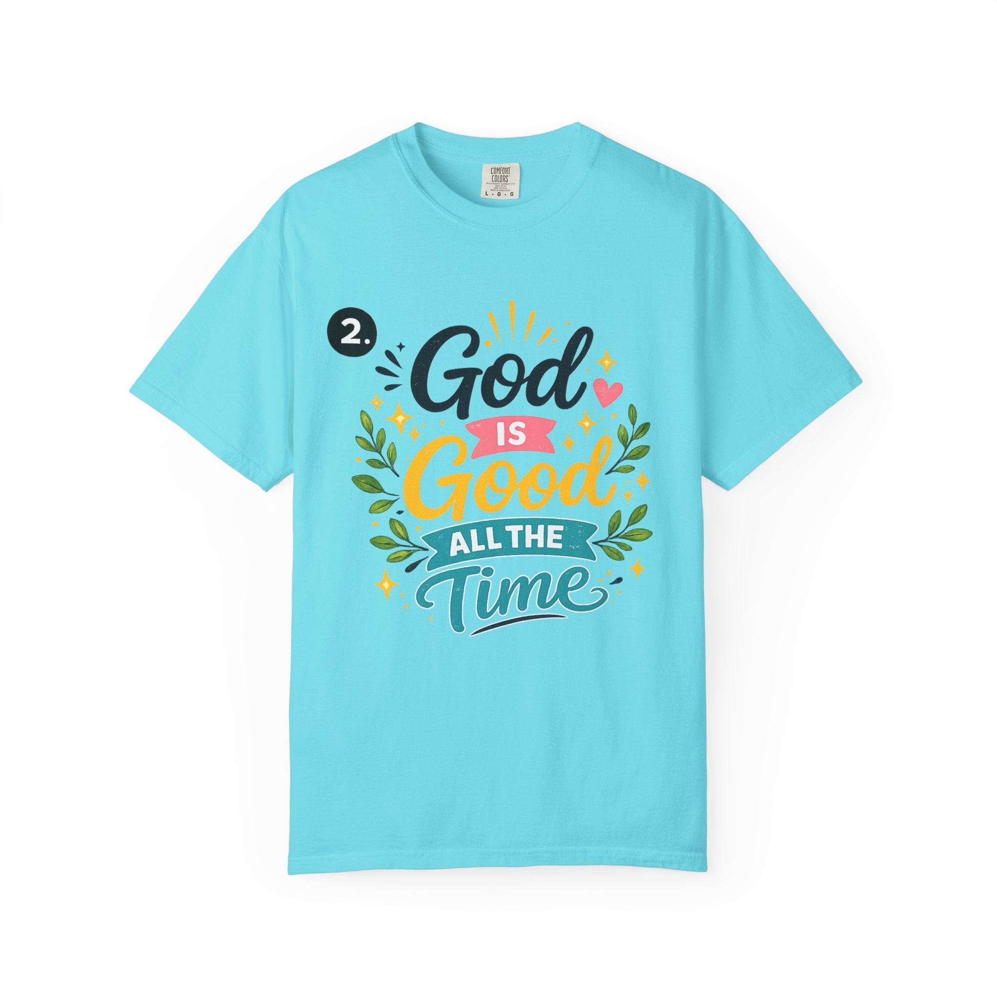 God Is Good All The Time T-Shirt