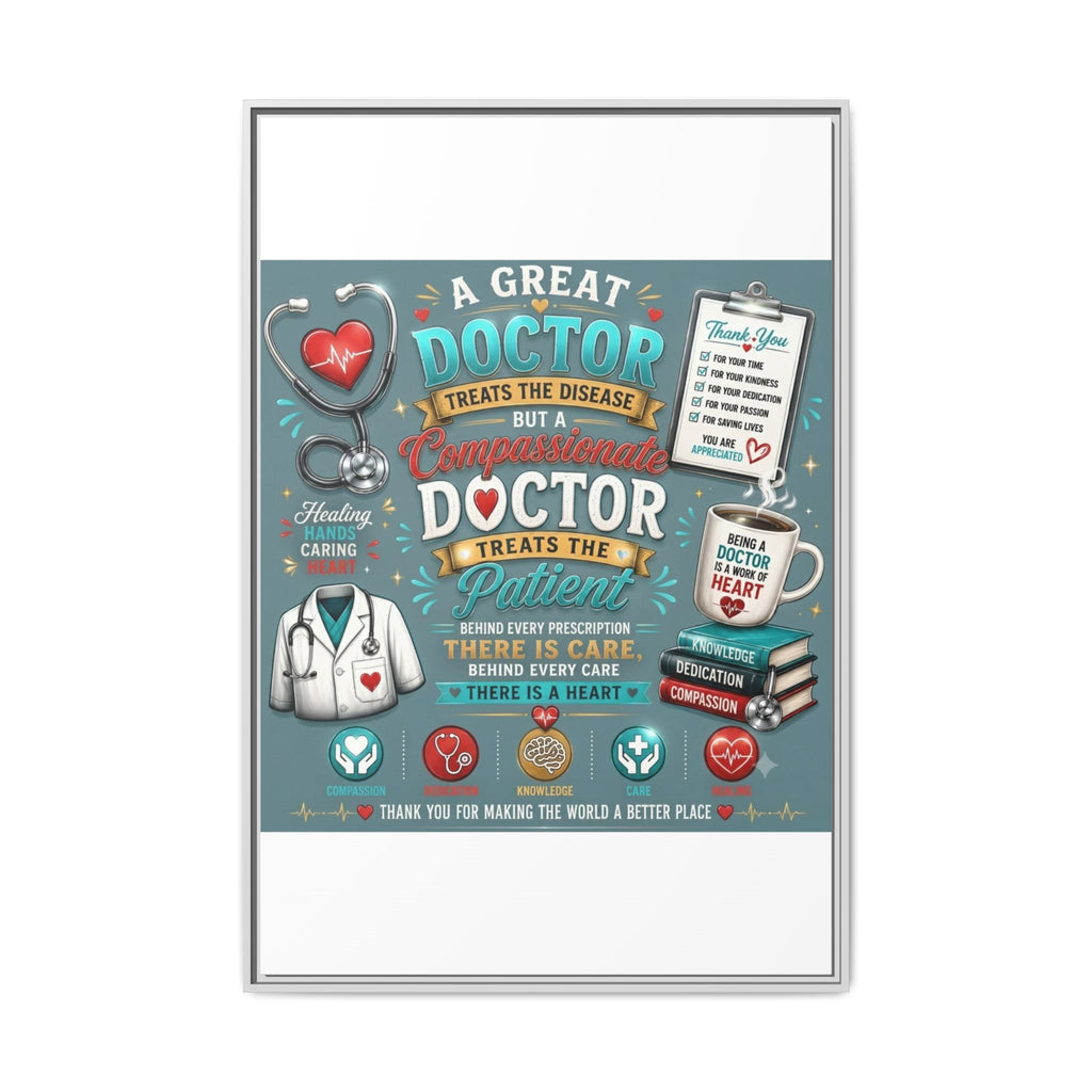 Framed Canvas Print — 'A Great Doctor Treats the Patient' Medical Tribute Wall Art