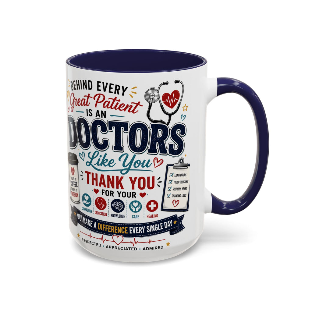 Doctor Appreciation Coffee Mug — "Behind Every Great Patient Is A Doctor Like You"