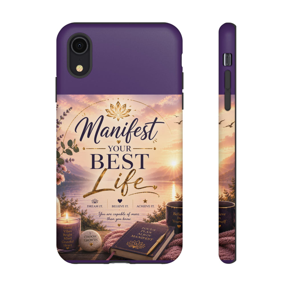 Manifest Your Best Life Phone Case — Inspirational Spiritual Protective Cover