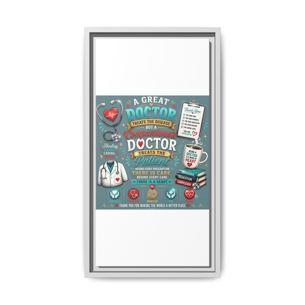 Framed Canvas Print — 'A Great Doctor Treats the Patient' Medical Tribute Wall Art