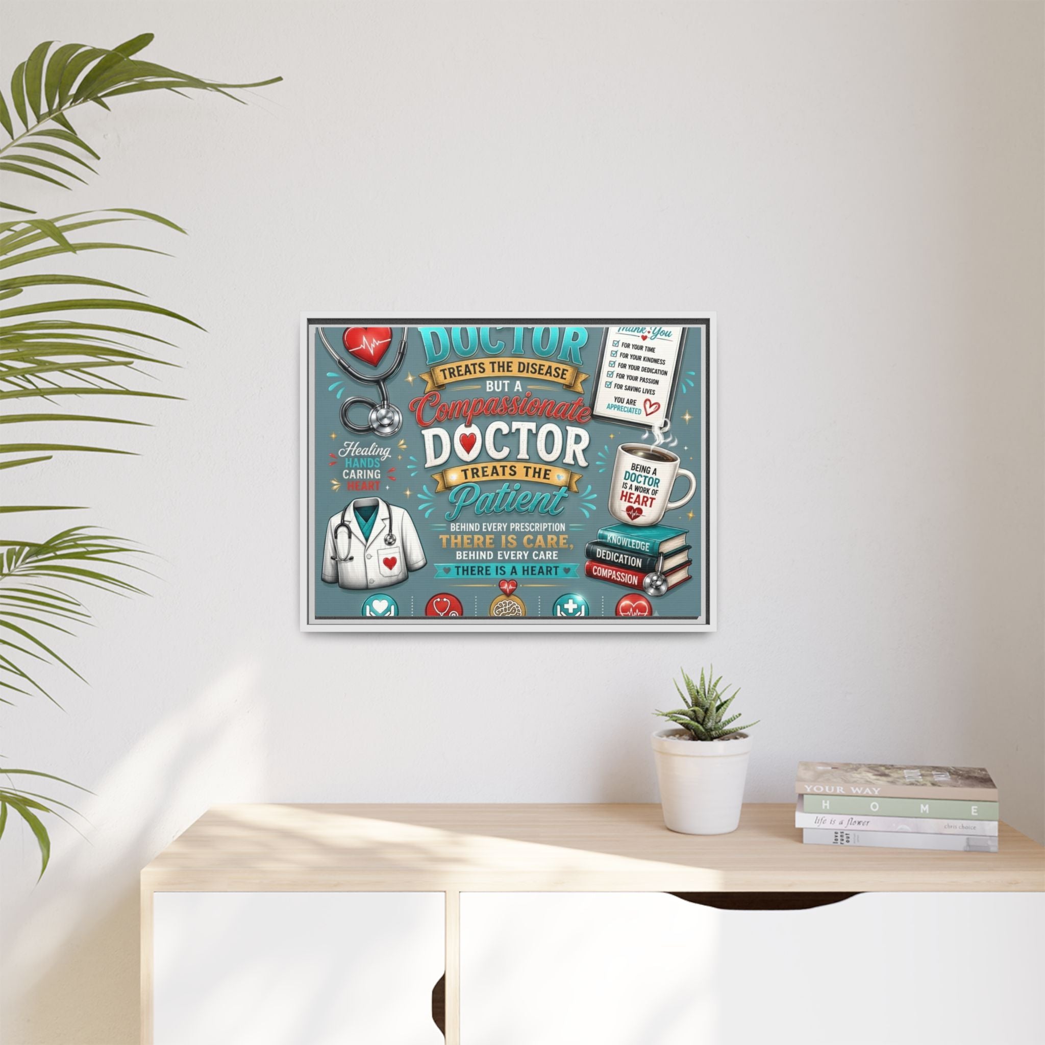 Framed Canvas Print — 'A Great Doctor Treats the Patient' Medical Tribute Wall Art