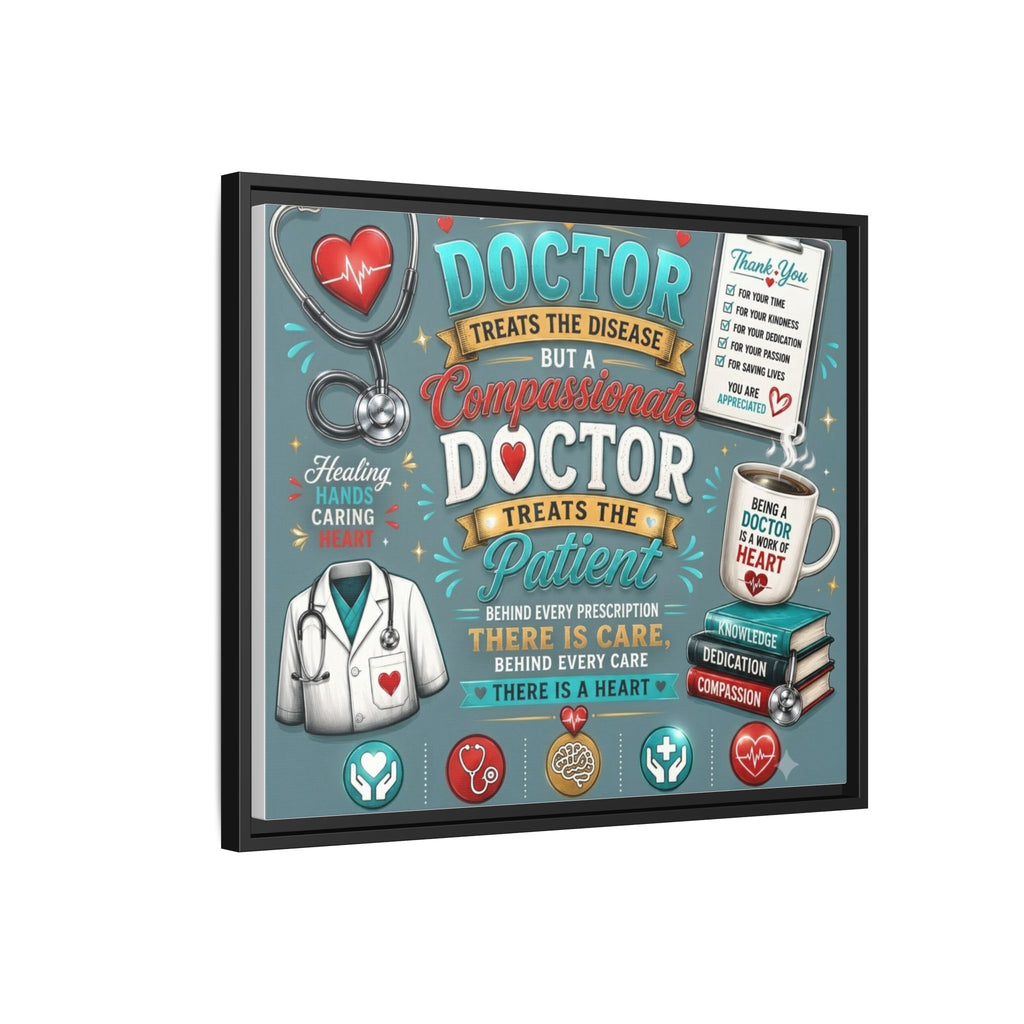 Framed Canvas Print — 'A Great Doctor Treats the Patient' Medical Tribute Wall Art